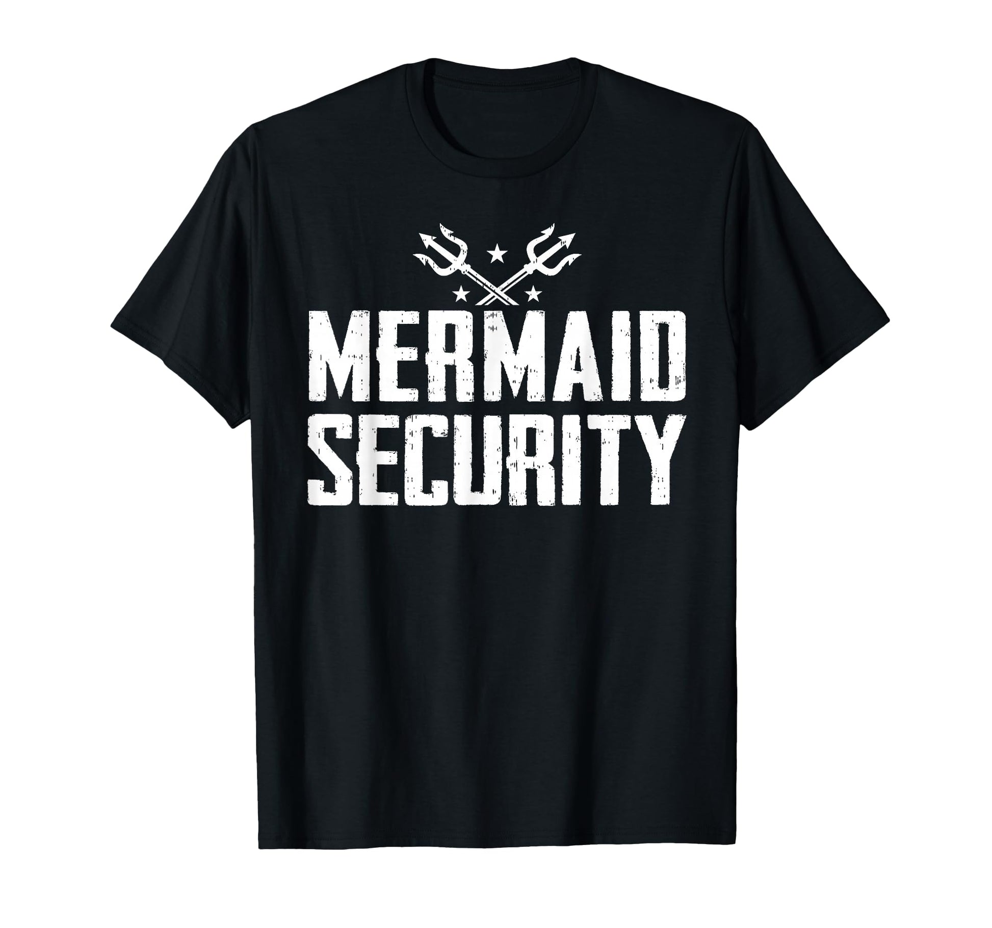 Mermaid Princess Security Funny Dad T-Shirt - Novelty Apparel Men Women - T-Shirt, Sweatshirt, Hoodie