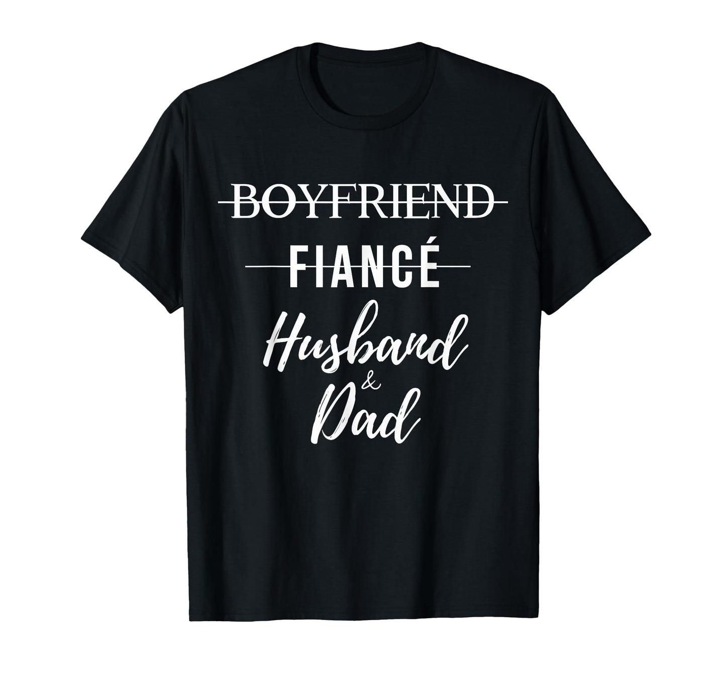 Boyfriend Fiance Husband Dad Funny T-Shirt - Custom Art Print Men Women - T-Shirt, Sweatshirt, Hoodie