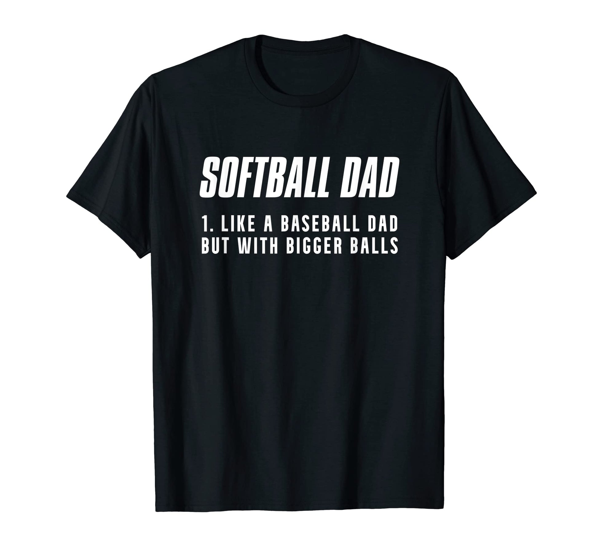 Mens Softball Dad Like Baseball Dad But T-Shirt - Novelty Apparel Unisex - T-Shirt, Sweatshirt, Hoodie