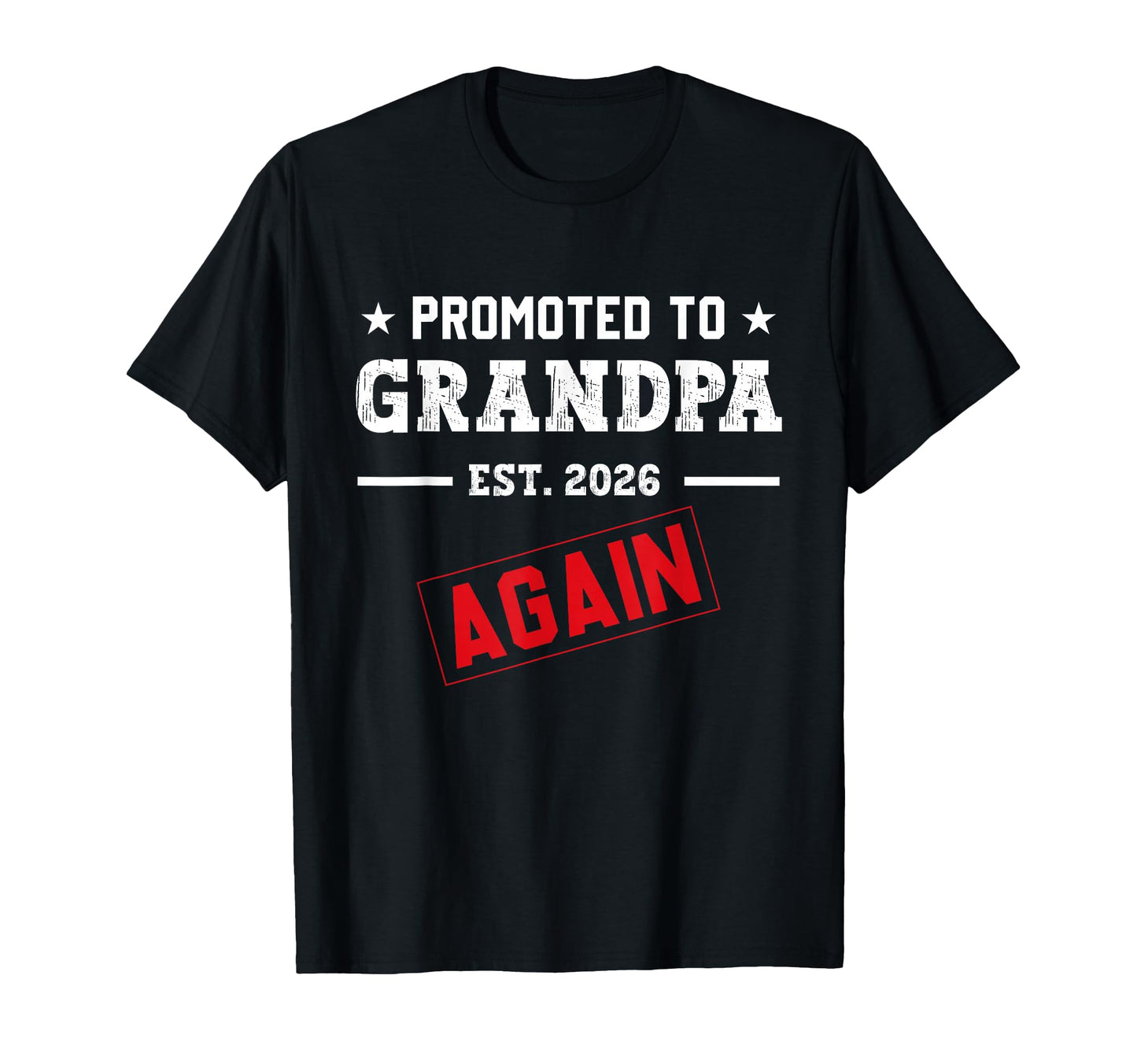 Promoted To Grandpa Again 2026 T-Shirt - Casual Everyday Wear for Adults - T-Shirt, Sweatshirt, Hoodie