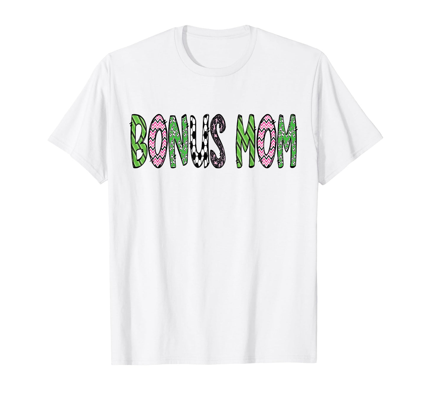 Soccer Bonus Mom Funny Soccer Birthday T-Shirt - Graphic Print Men Women - T-Shirt, Sweatshirt, Hoodie