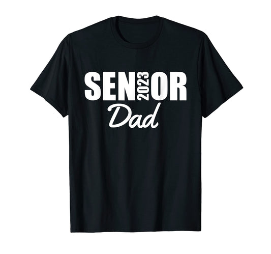 2023 Senior Dad Class 2023 Parent T-Shirt - Aesthetic Graphic for Adults - T-Shirt, Sweatshirt, Hoodie