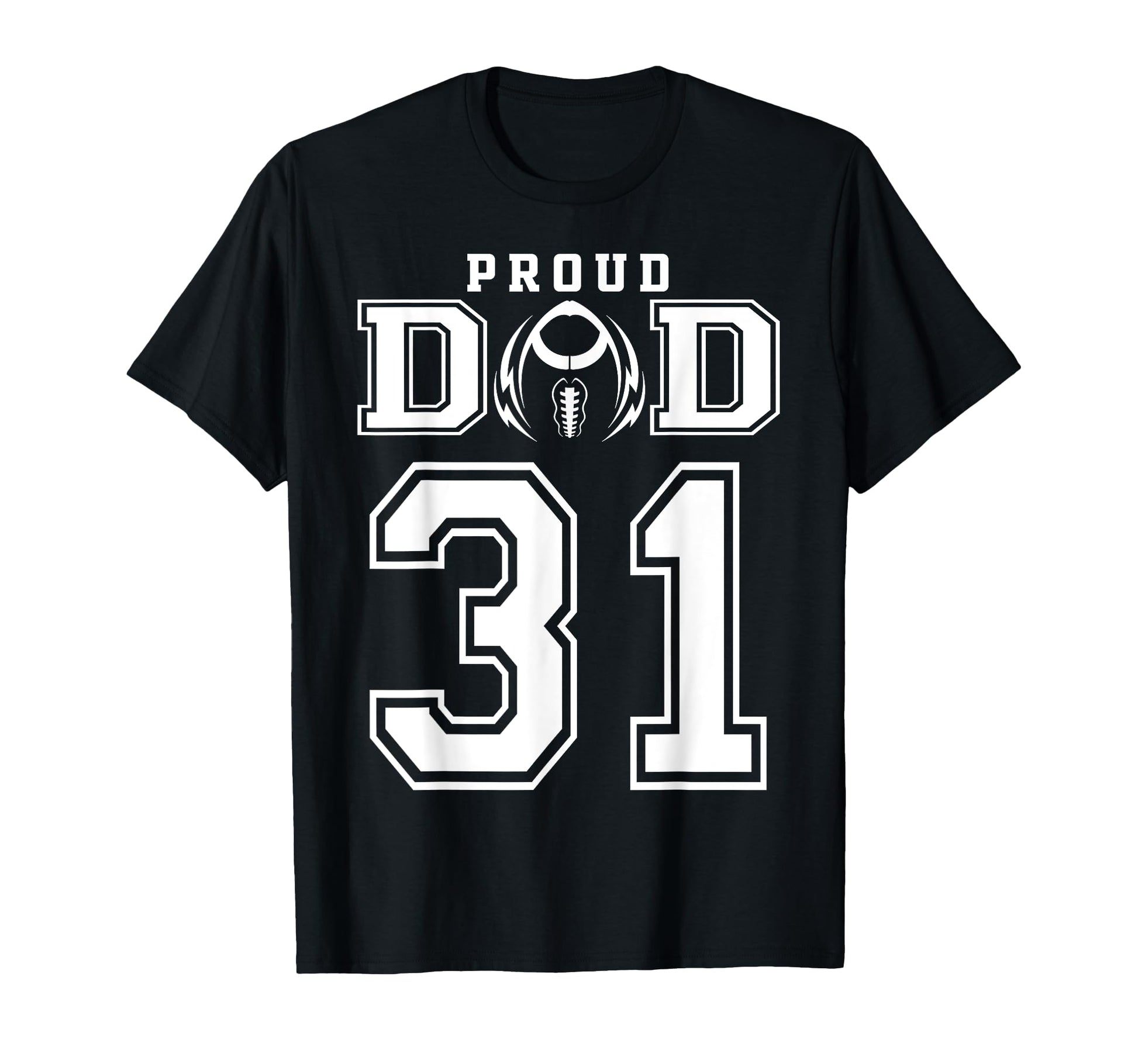 Custom Proud Football Dad Number 31 T-Shirt - Unique Graphic Men Women - T-Shirt, Sweatshirt, Hoodie