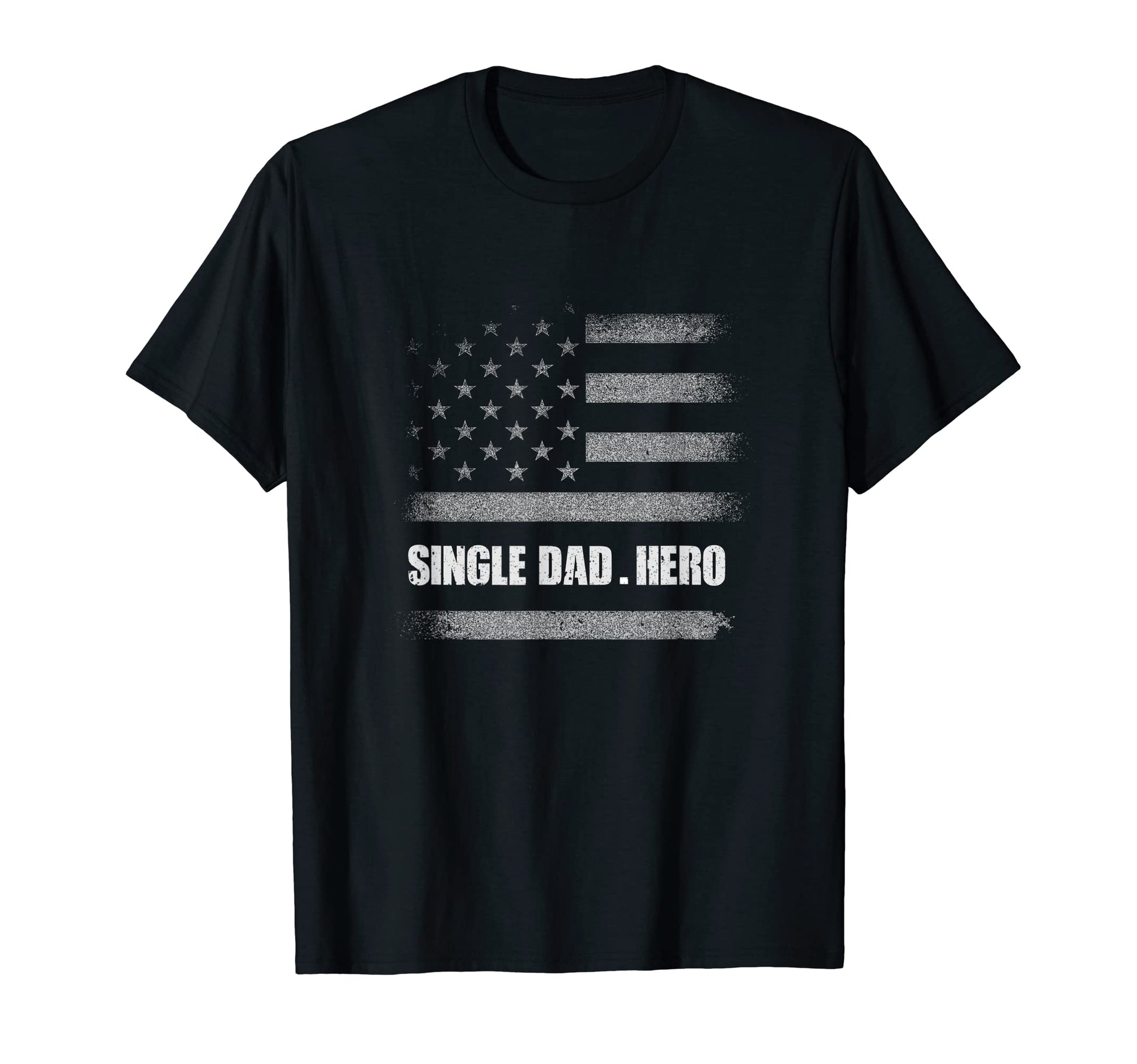 Single Dad Hero Funny Single Dad T-Shirt - Aesthetic Graphic Unisex - T-Shirt, Sweatshirt, Hoodie