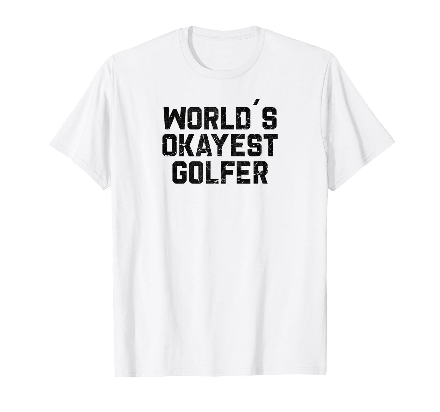 Worlds Okayest Golfer Funny Golfing T-Shirt - Graphic Print for Adults - T-Shirt, Sweatshirt, Hoodie
