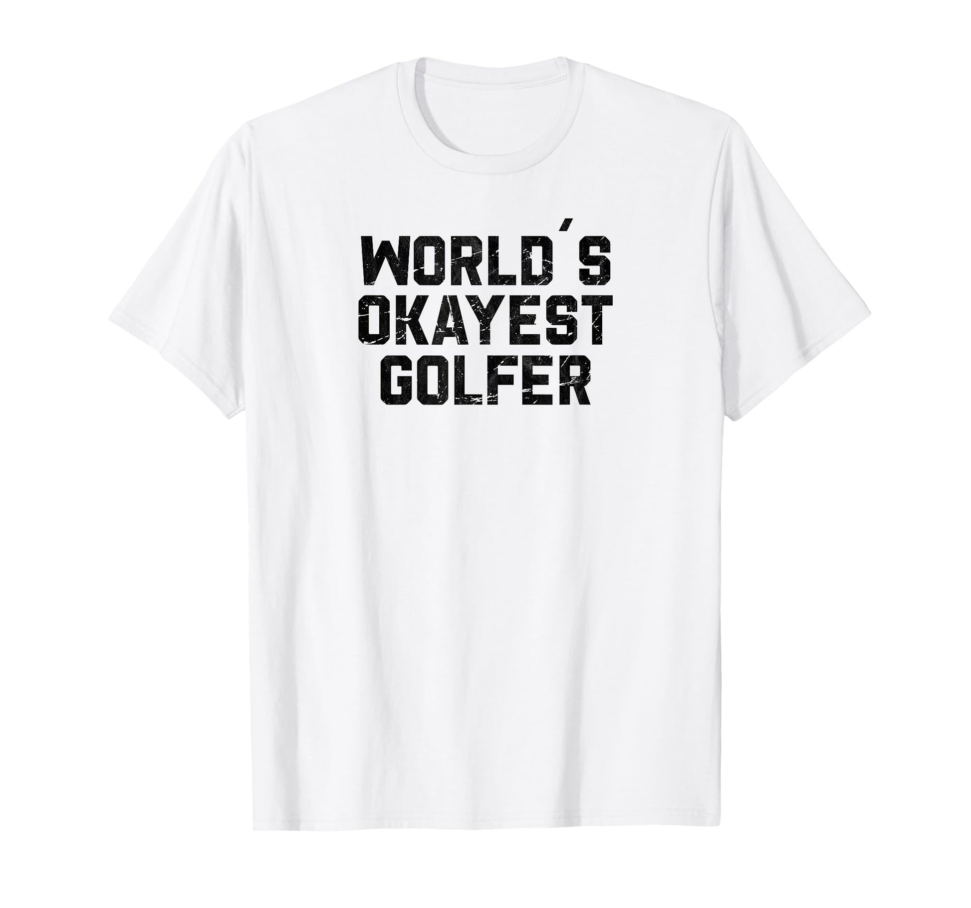 Worlds Okayest Golfer Funny Golfing T-Shirt - Graphic Print for Adults - T-Shirt, Sweatshirt, Hoodie