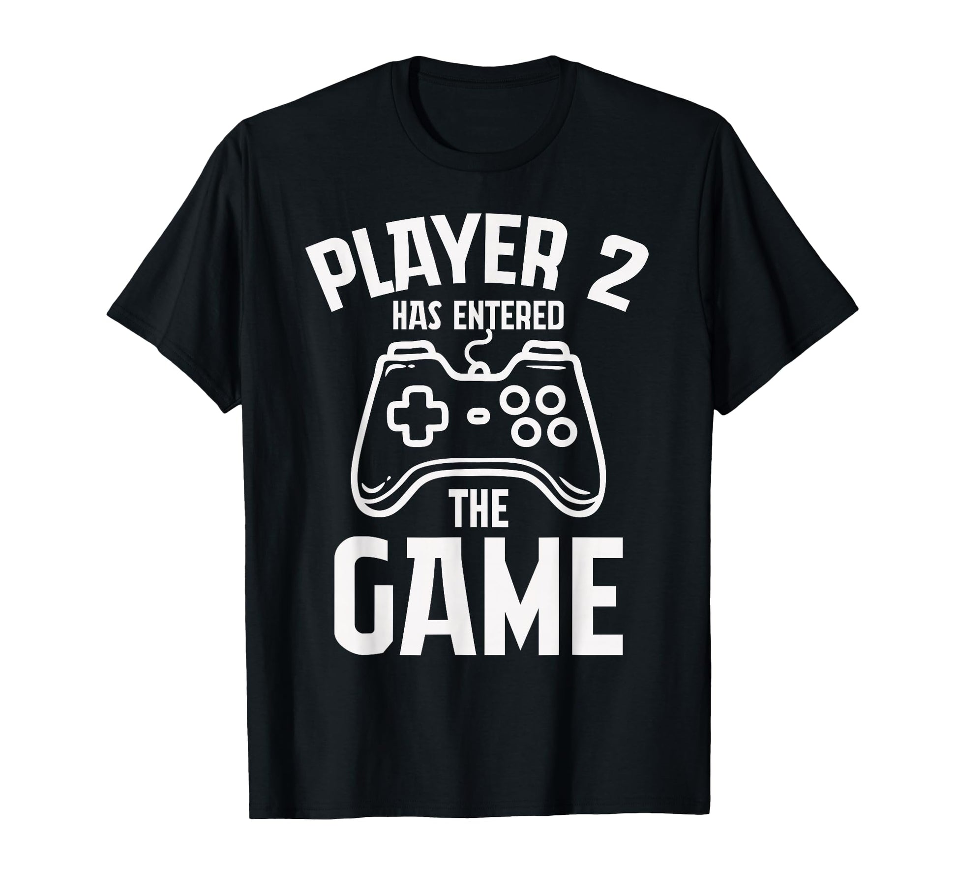 Player 2 Has Entered Game Fathers T-Shirt - Minimalist Print for Adults - T-Shirt, Sweatshirt, Hoodie