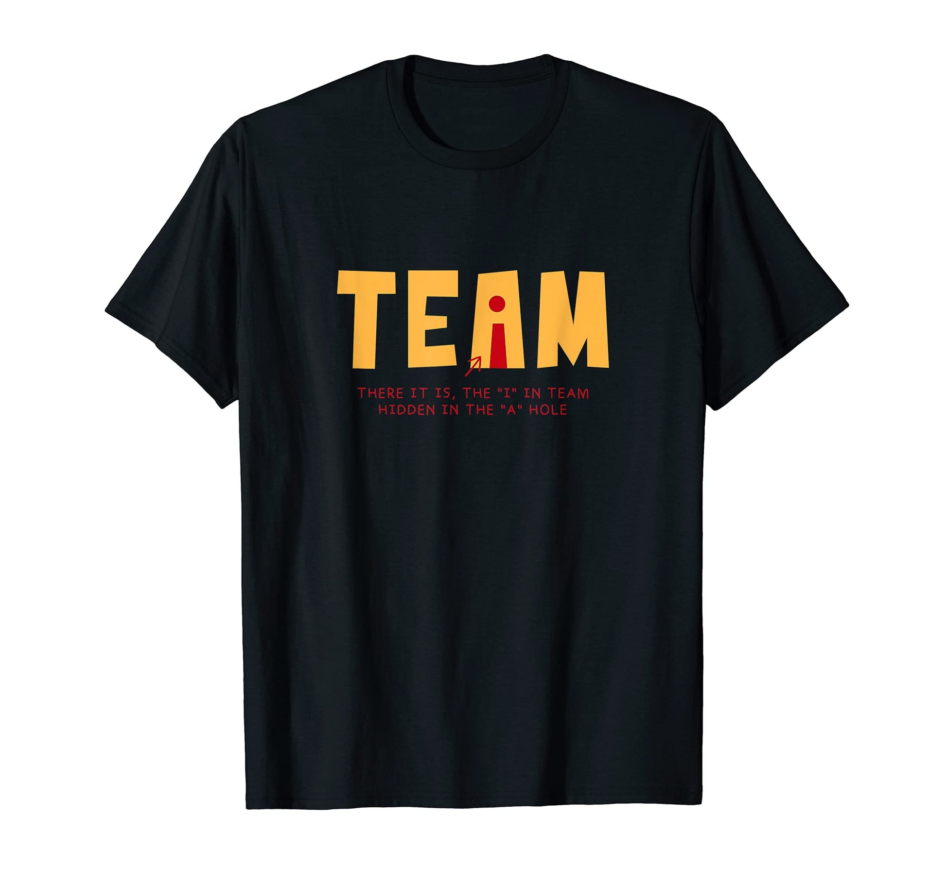 I Team Hidden Hole Dad Jokes T-Shirt - Casual Everyday Wear Unisex - T-Shirt, Sweatshirt, Hoodie