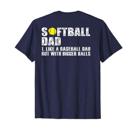 Back Softball Dad Like Baseball Dad T-Shirt - Fun Novelty Design Men Women - T-Shirt, Sweatshirt, Hoodie