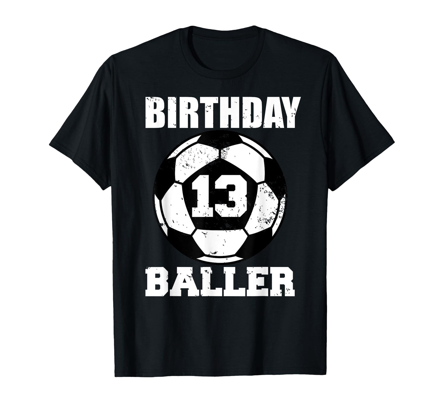13Th Birthday Baller Funny 13 Year T-Shirt - Fun Novelty Design Men Women - T-Shirt, Sweatshirt, Hoodie
