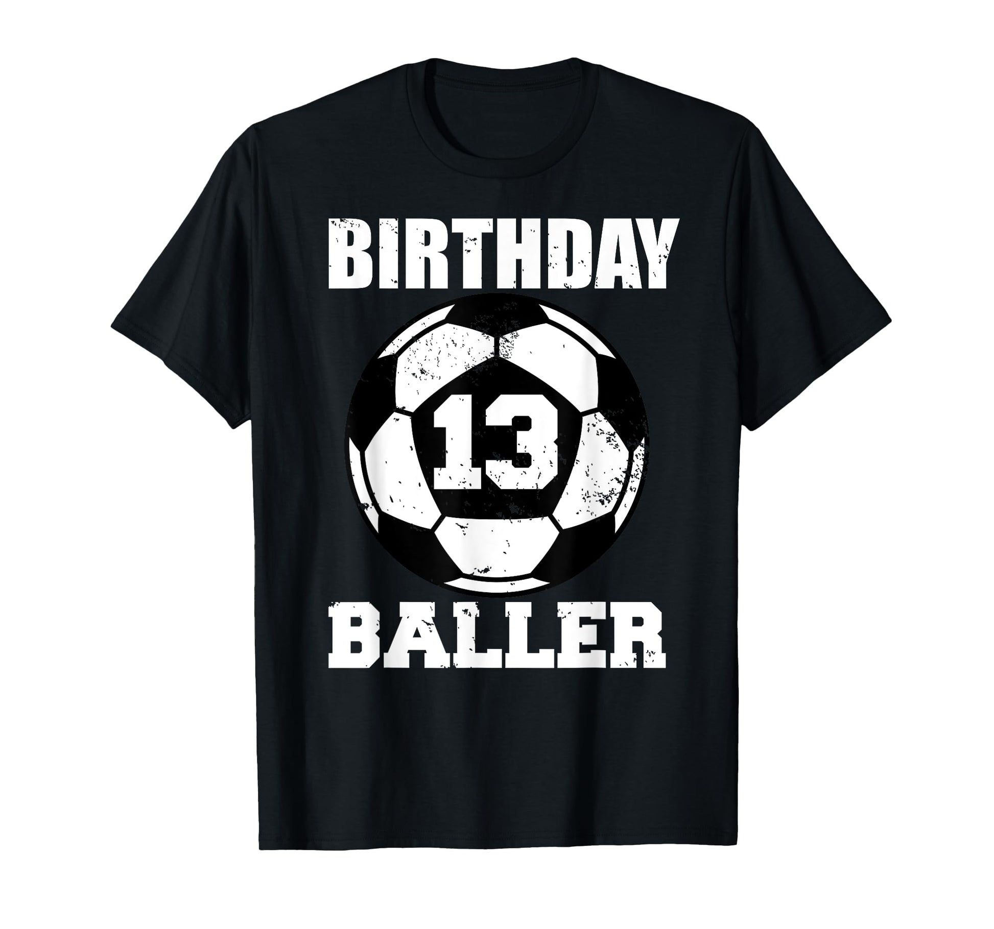 13Th Birthday Baller Funny 13 Year T-Shirt - Fun Novelty Design Men Women - T-Shirt, Sweatshirt, Hoodie