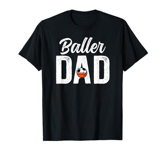 Baller Dad Proud Soccer Basketball T-Shirt - Minimalist Print for Adults - T-Shirt, Sweatshirt, Hoodie