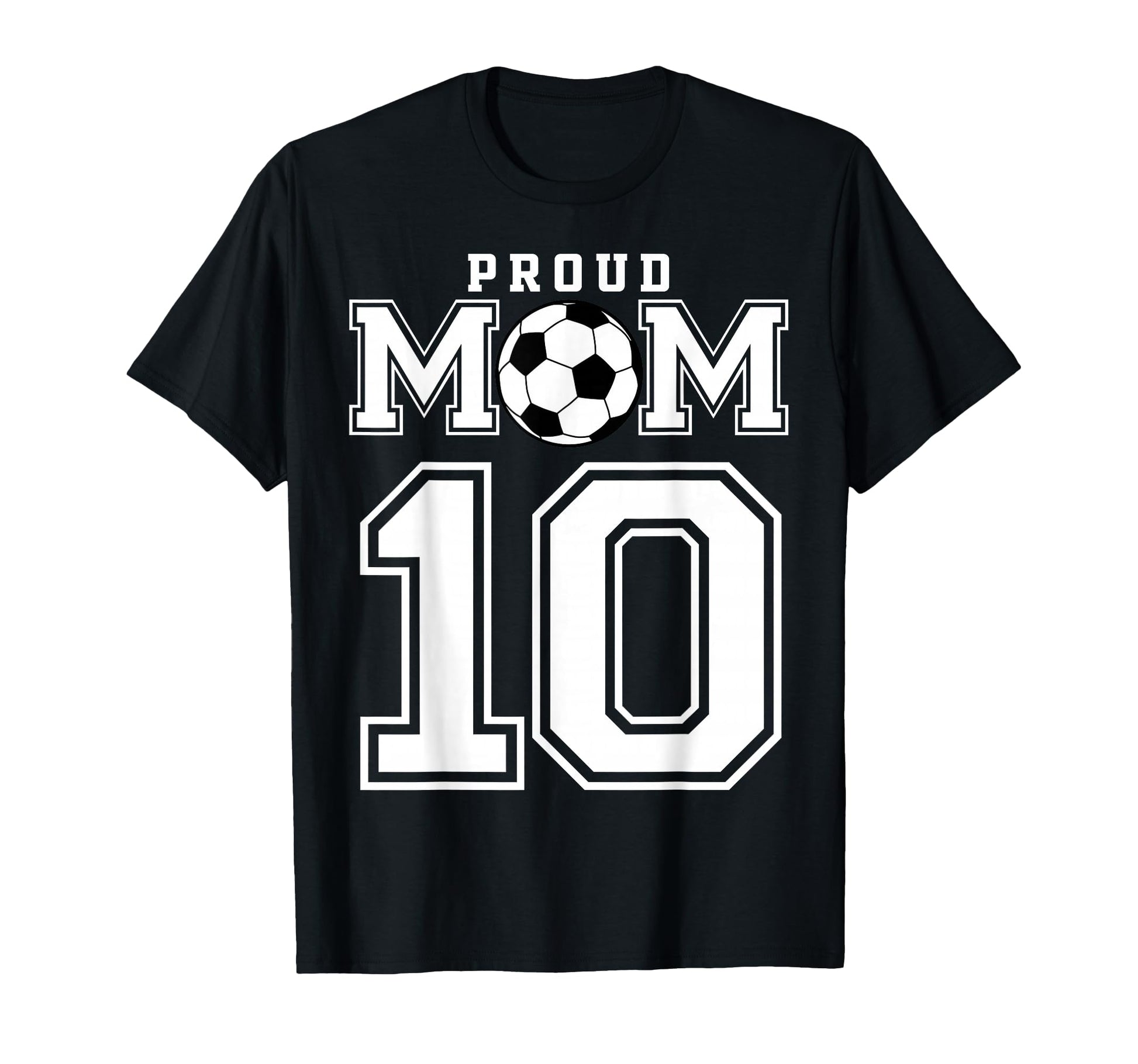 Number 10 Custom Proud Soccer Futbol T-Shirt - Unique Graphic Men Women - T-Shirt, Sweatshirt, Hoodie