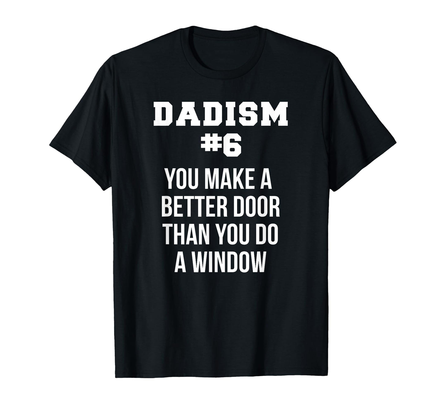 Funny Fathers Day Dad Meme Joke Dadism Gift T-Shirt - Trendy Graphic Unisex - T-Shirt, Sweatshirt, Hoodie