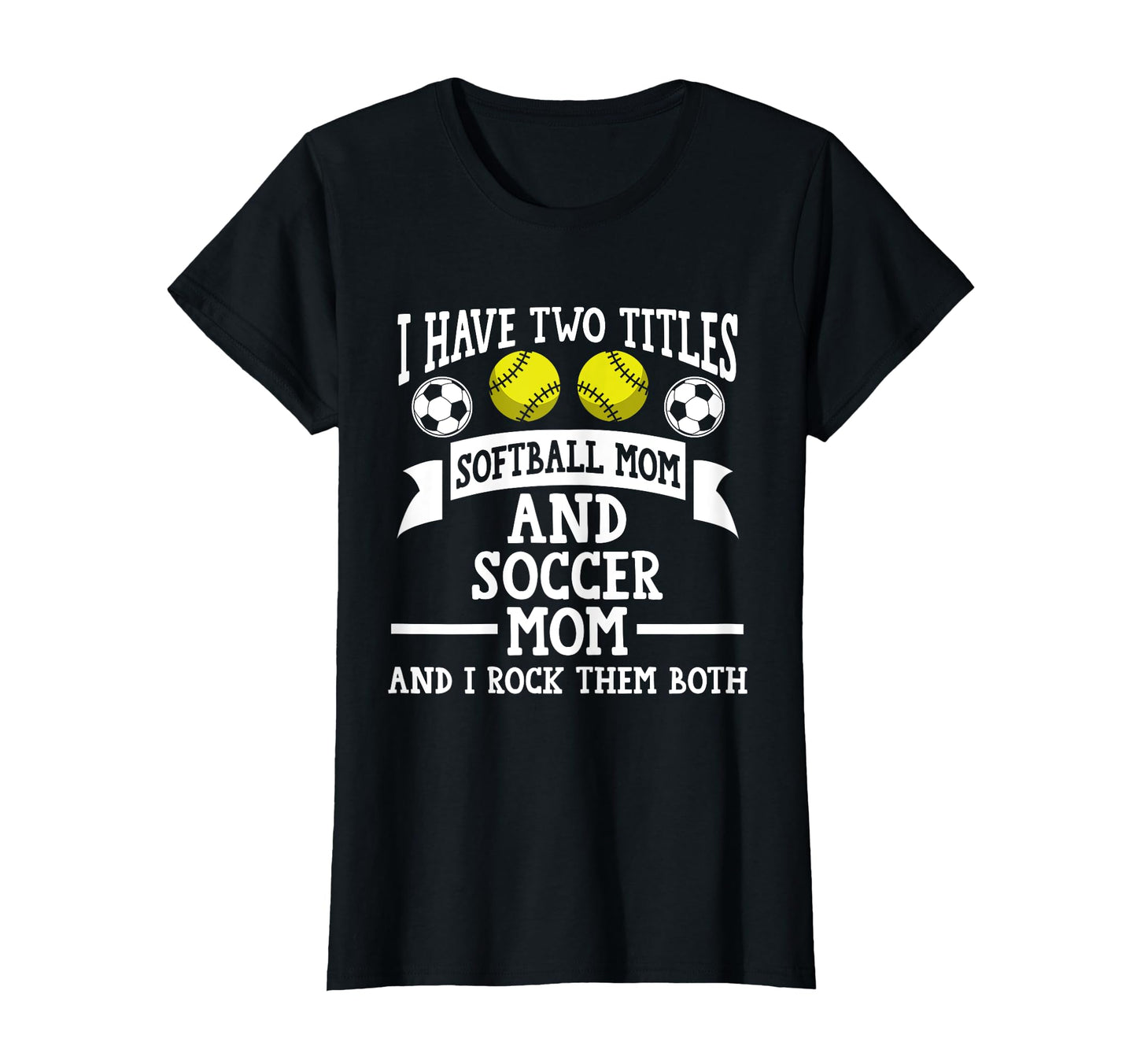 I Have Two Titles Softball Mom And T-Shirt - Streetwear Style for Adults - T-Shirt, Sweatshirt, Hoodie