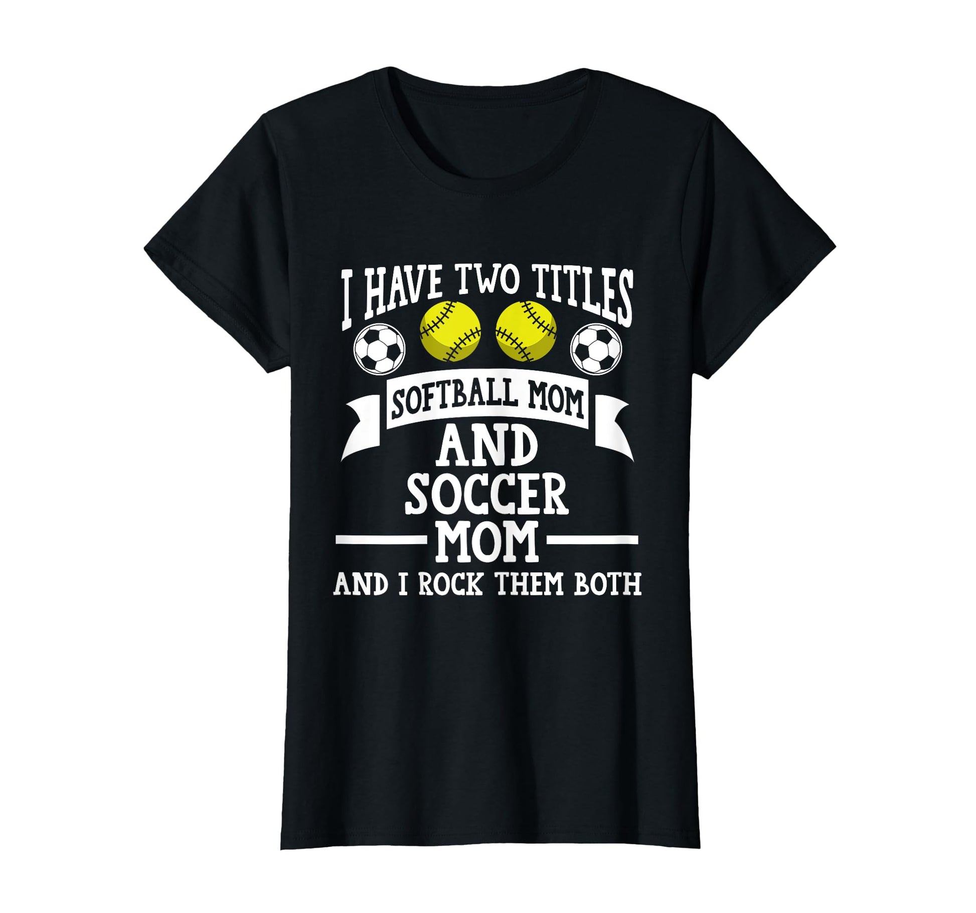 I Have Two Titles Softball Mom And T-Shirt - Streetwear Style for Adults - T-Shirt, Sweatshirt, Hoodie