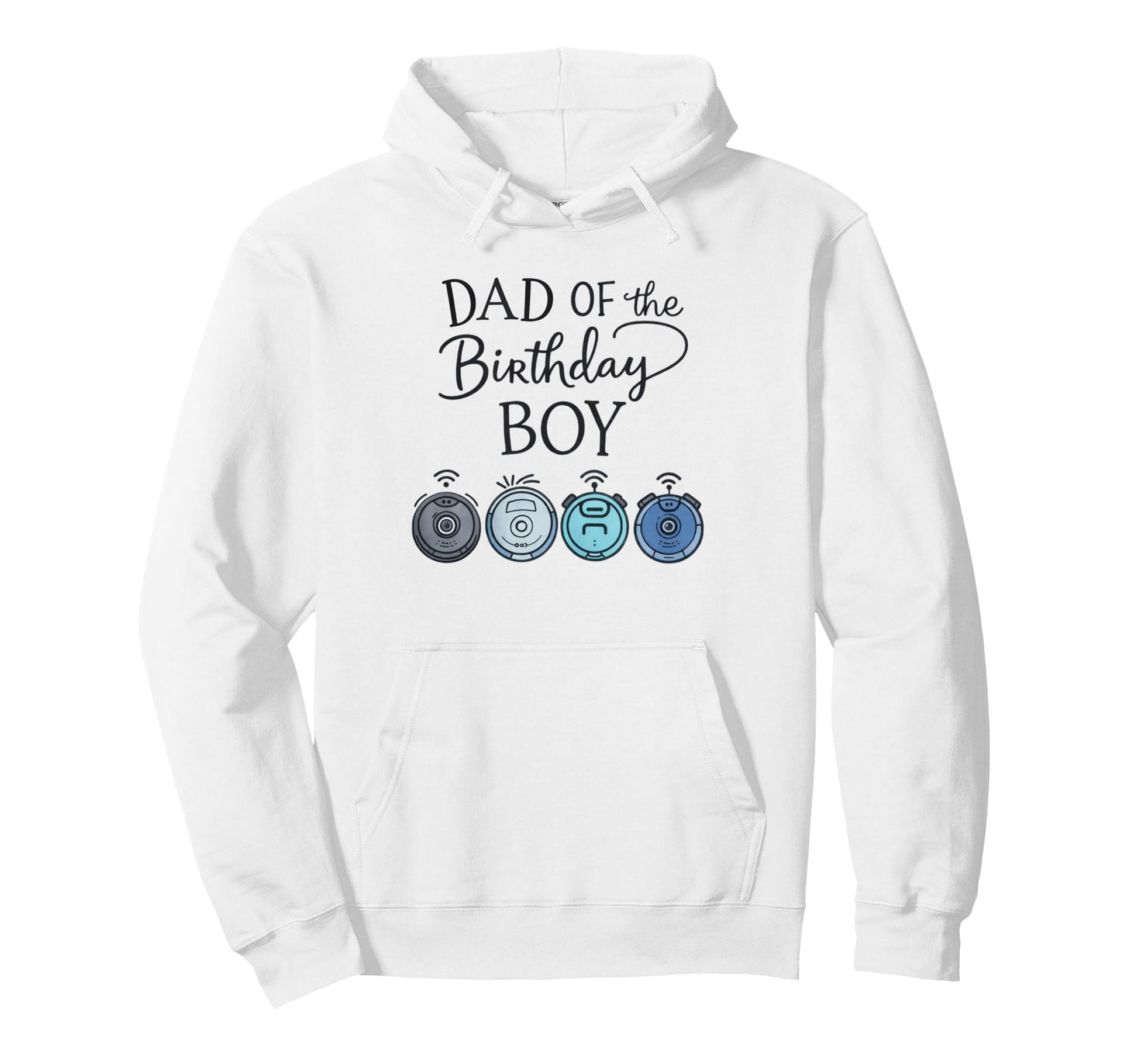 Robot Vacuum Lover Cleaning Dad Hoodie - Novelty Apparel Men Women - T-Shirt, Sweatshirt, Hoodie