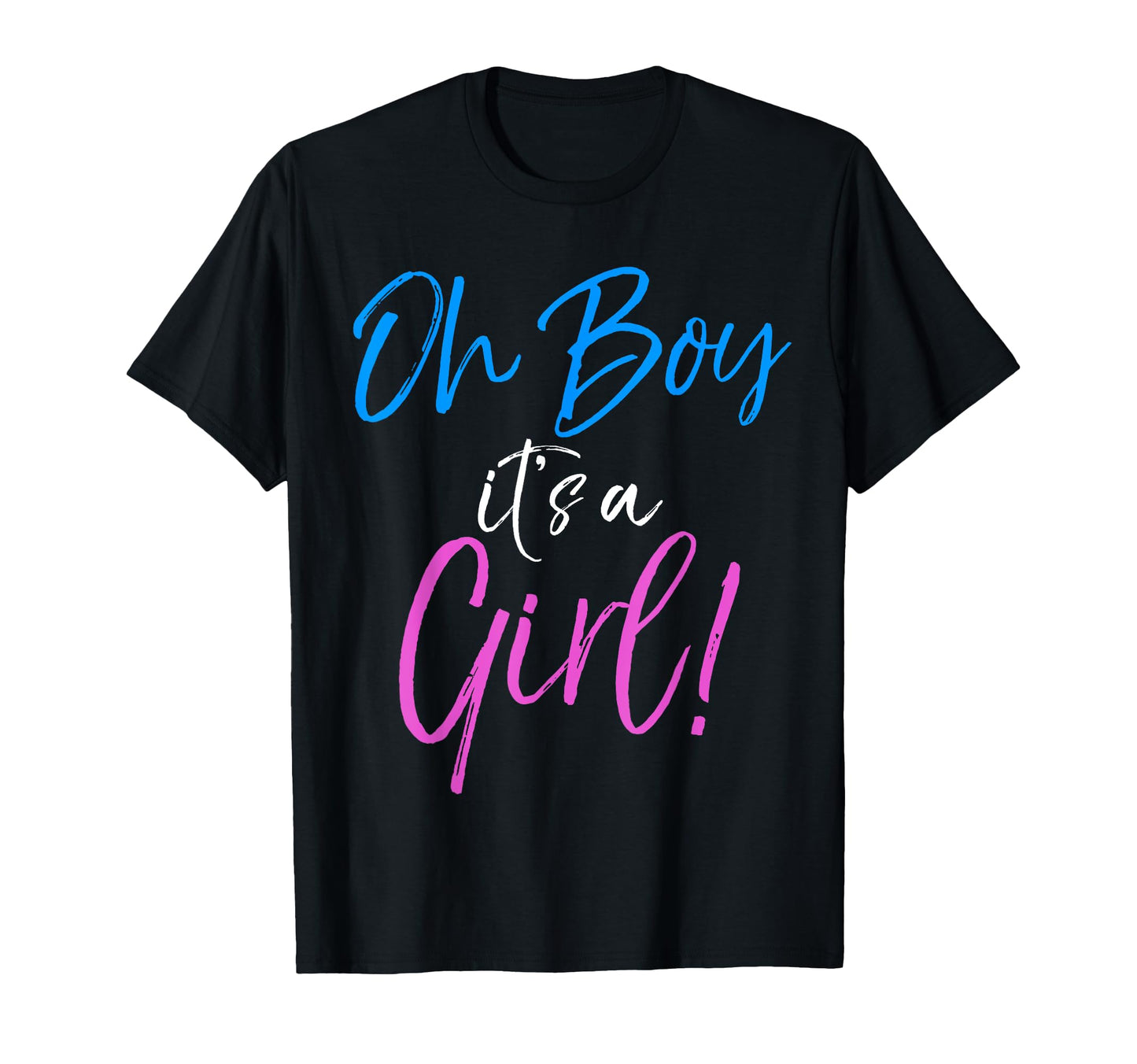 Oh Its Funny Gender Reveal Party T-Shirt - Novelty Apparel Unisex - T-Shirt, Sweatshirt, Hoodie