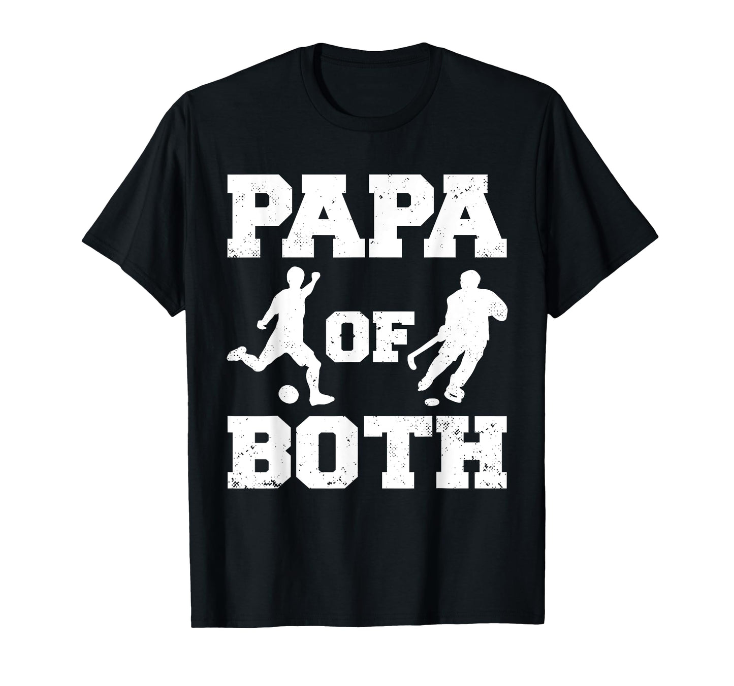 Papa Both Funny Soccer Hockey Papa T-Shirt - Unique Graphic Men Women - T-Shirt, Sweatshirt, Hoodie