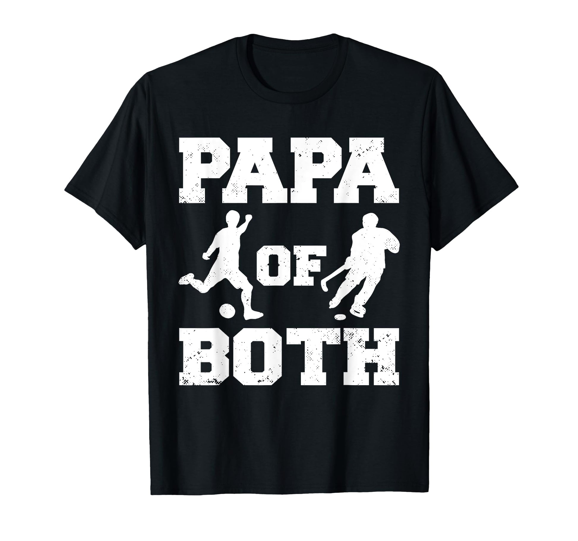 Papa Both Funny Soccer Hockey Papa T-Shirt - Unique Graphic Men Women - T-Shirt, Sweatshirt, Hoodie
