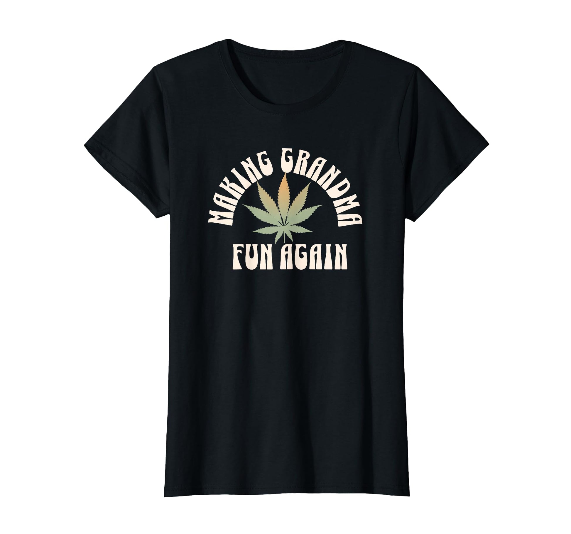 Funny Grandma Weed Making Grandma Fun T-Shirt - Custom Art Print Men Women - T-Shirt, Sweatshirt, Hoodie