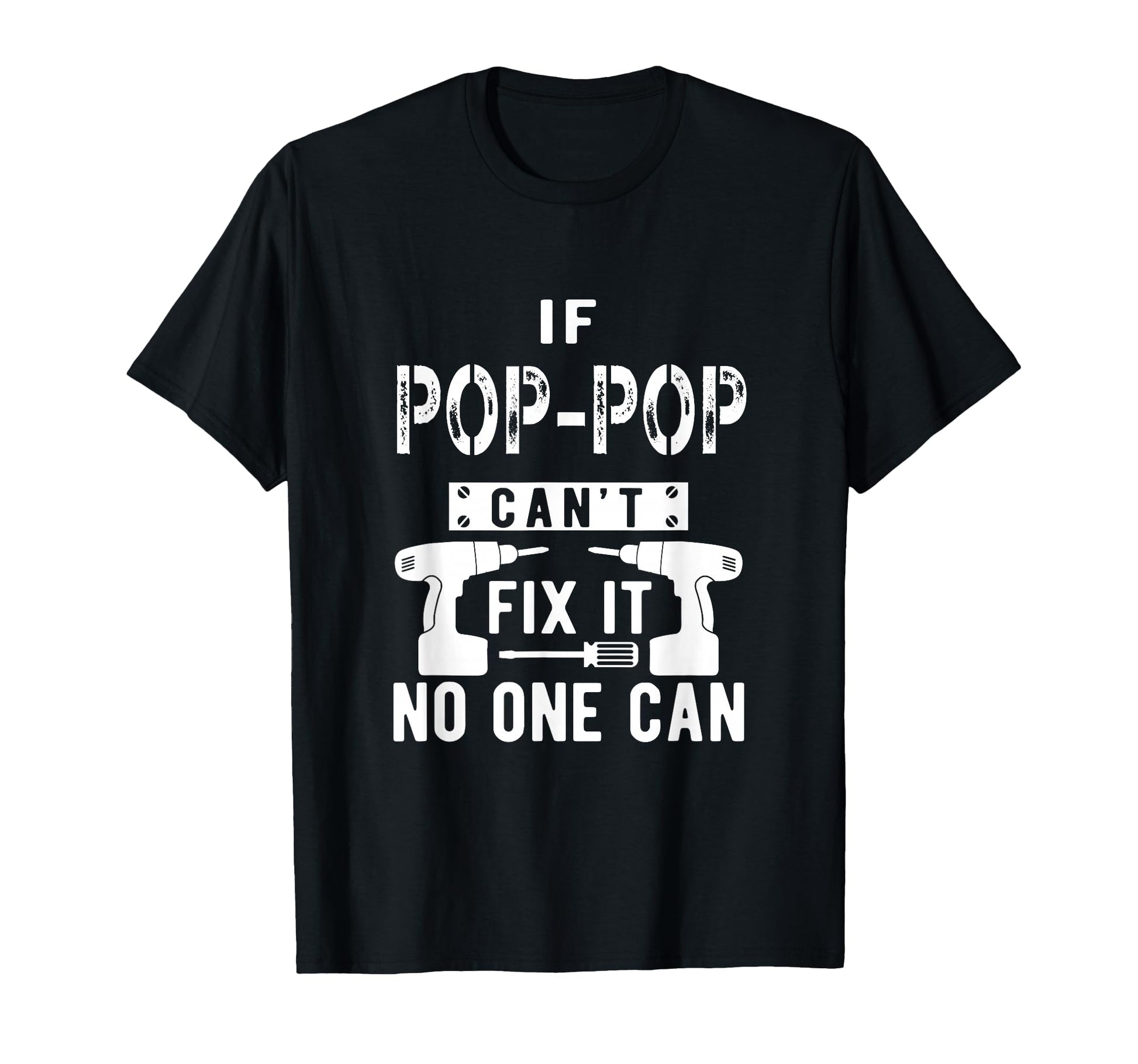 If Pop Pop Cant Fix It No One Can T-Shirt - Custom Art Print for Adults - T-Shirt, Sweatshirt, Hoodie