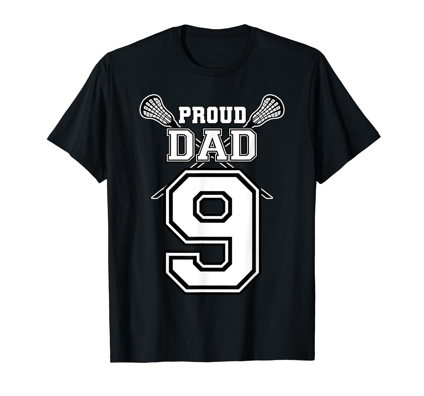 Custom Proud Lacrosse Dad Number 9 T-Shirt - Fun Novelty Design Men Women - T-Shirt, Sweatshirt, Hoodie