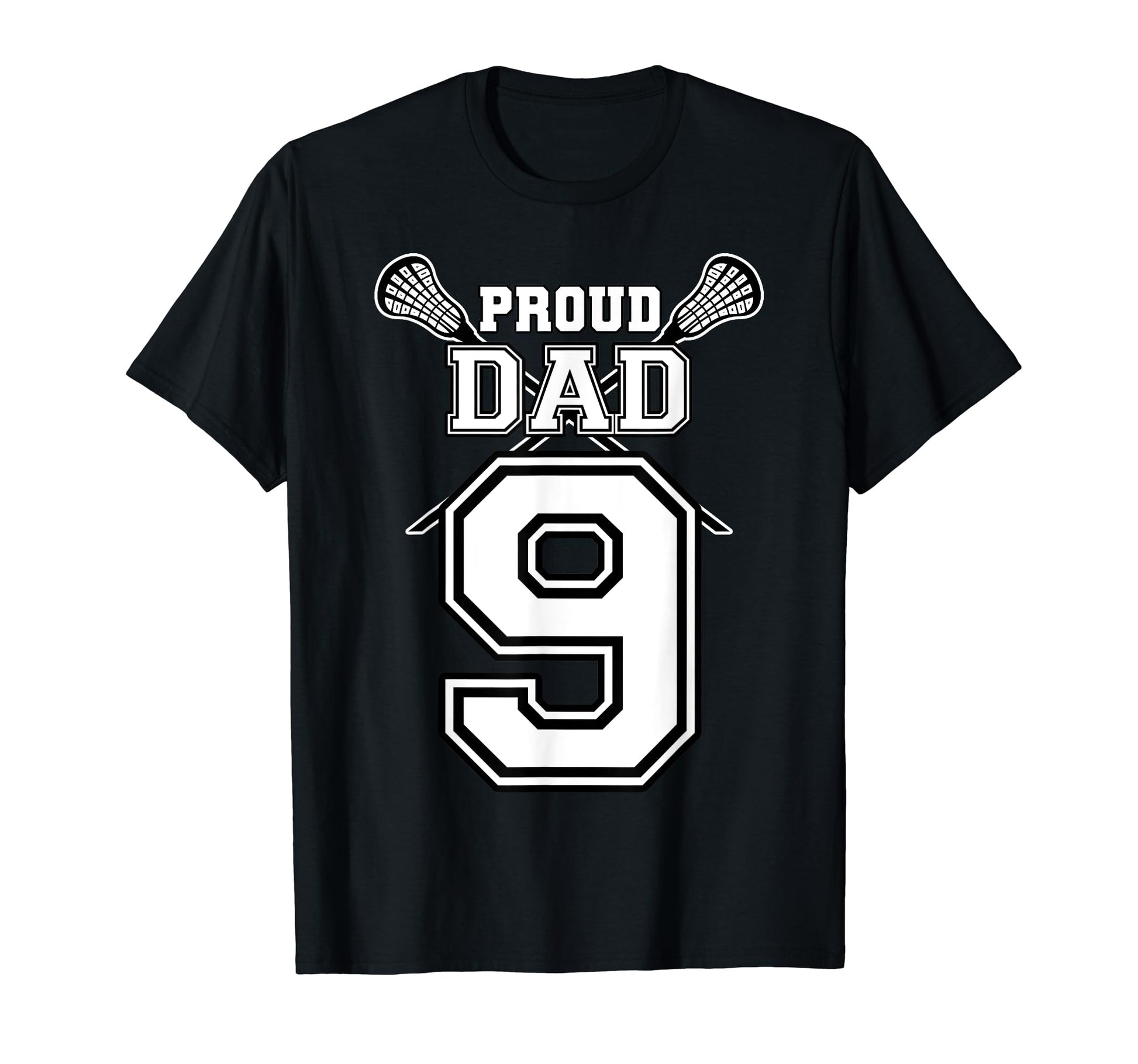 Custom Proud Lacrosse Dad Number 9 T-Shirt - Fun Novelty Design Men Women - T-Shirt, Sweatshirt, Hoodie