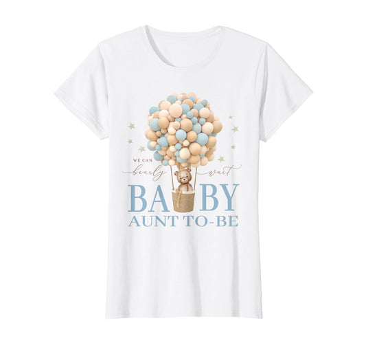 Aunt We Can Bearly Wait Shower Bear Family T-Shirt - Graphic Print Unisex - T-Shirt, Sweatshirt, Hoodie