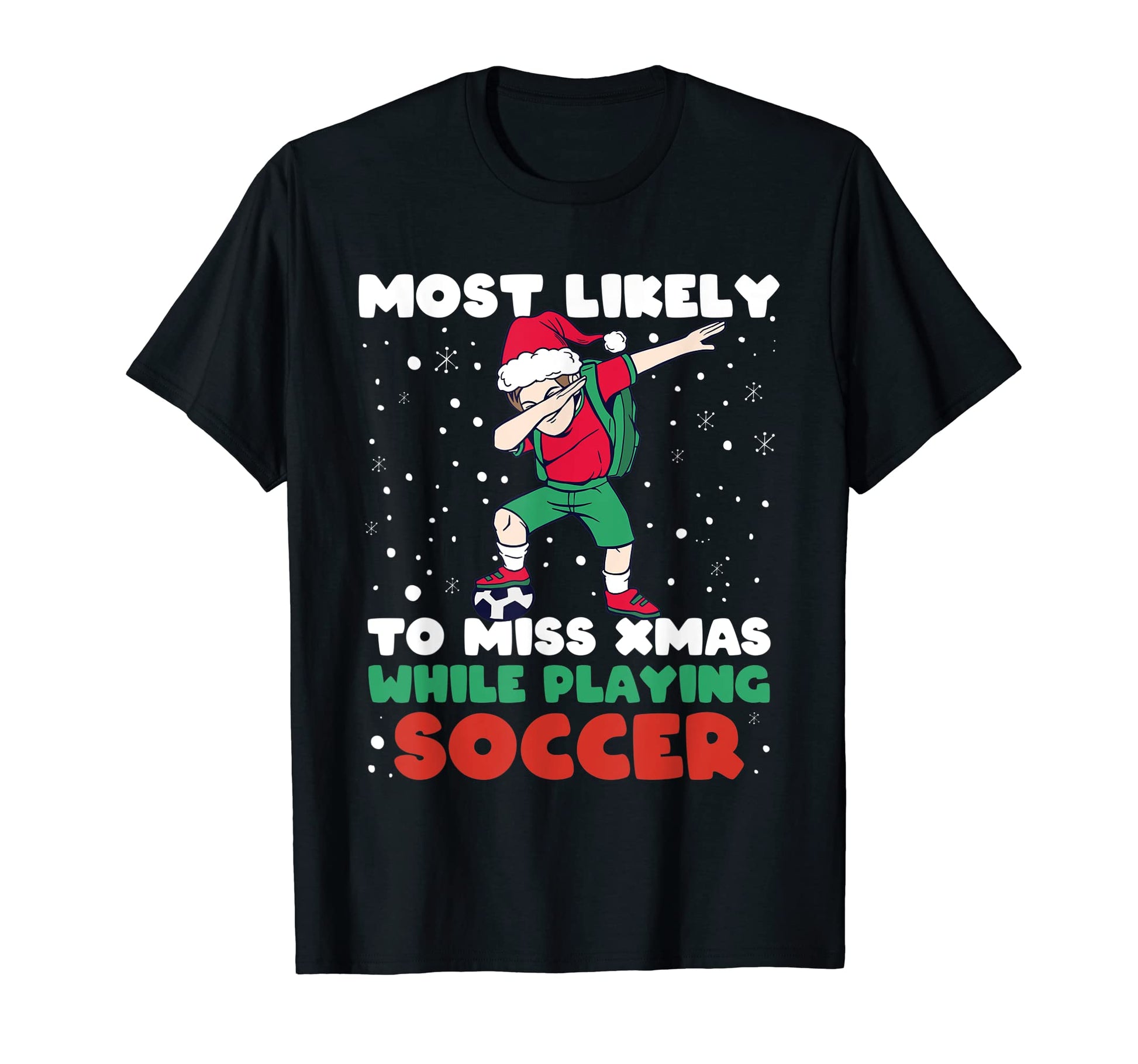 Most Likely To Miss Playing Soccer T-Shirt - Trendy Graphic Men Women - T-Shirt, Sweatshirt, Hoodie