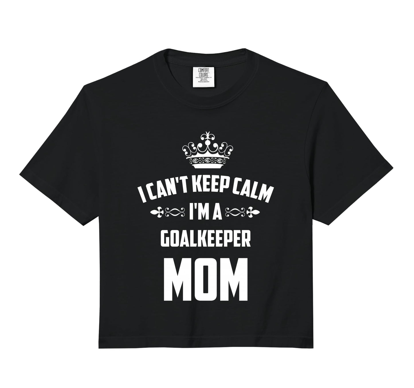 Cant Keep Calm Im Goalkeeper Mom Sweatshirt - Novelty Apparel Men Women - T-Shirt, Sweatshirt, Hoodie