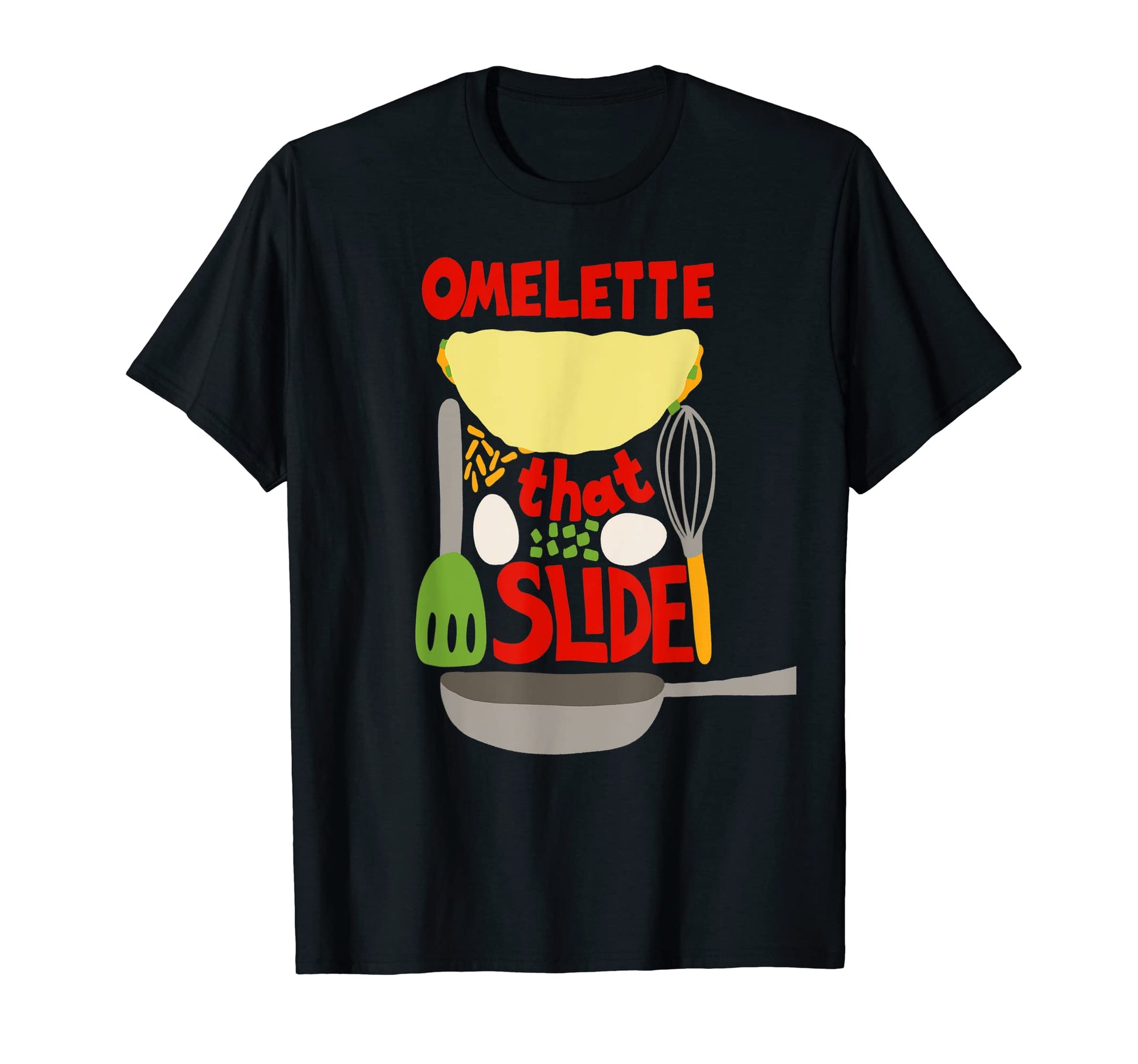 Omelette That Slide Funny Food Pun T-Shirt - Custom Art Print for Adults - T-Shirt, Sweatshirt, Hoodie