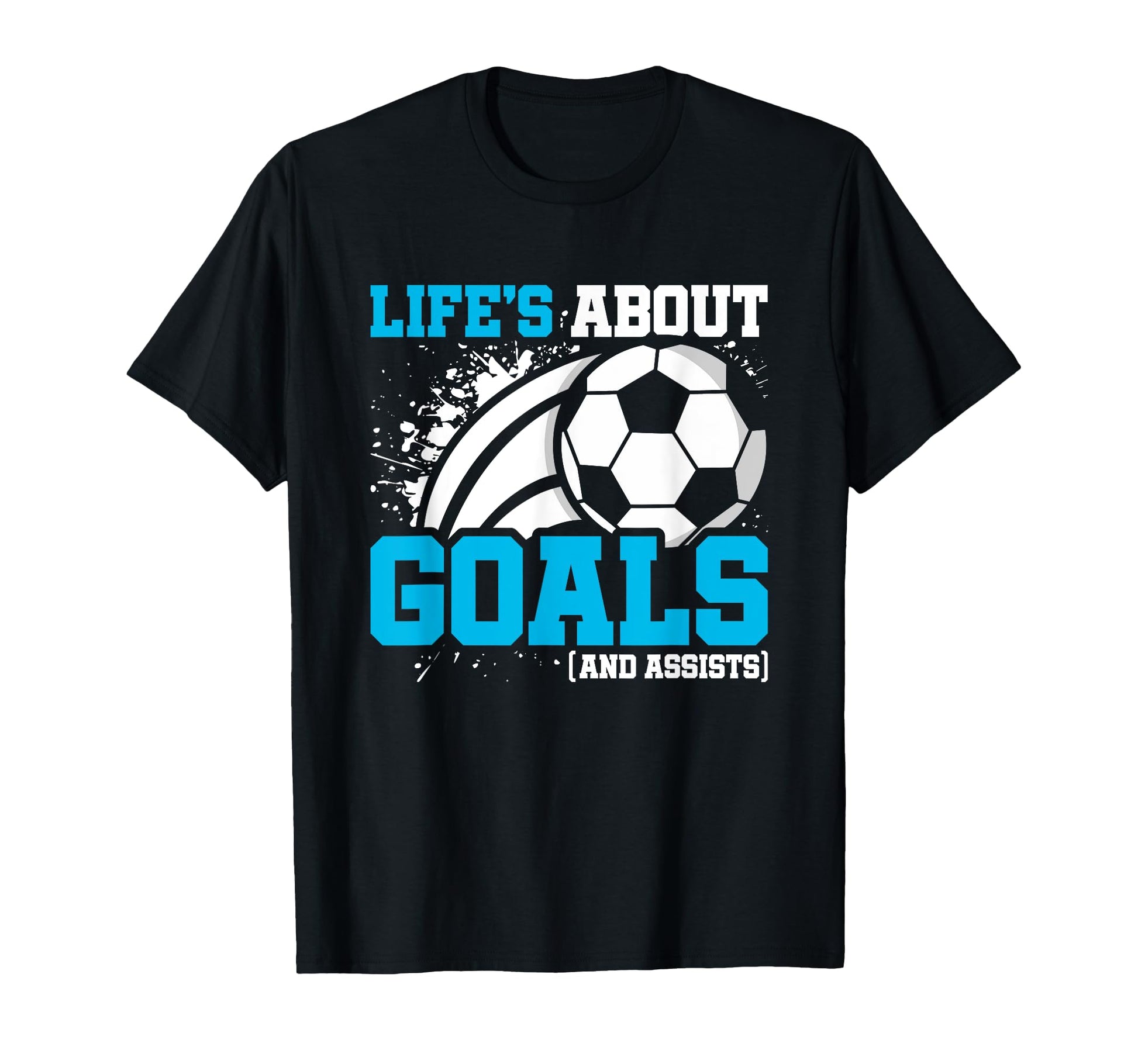 Soccer Player Lifes About Goals T-Shirt - Streetwear Style Men Women - T-Shirt, Sweatshirt, Hoodie