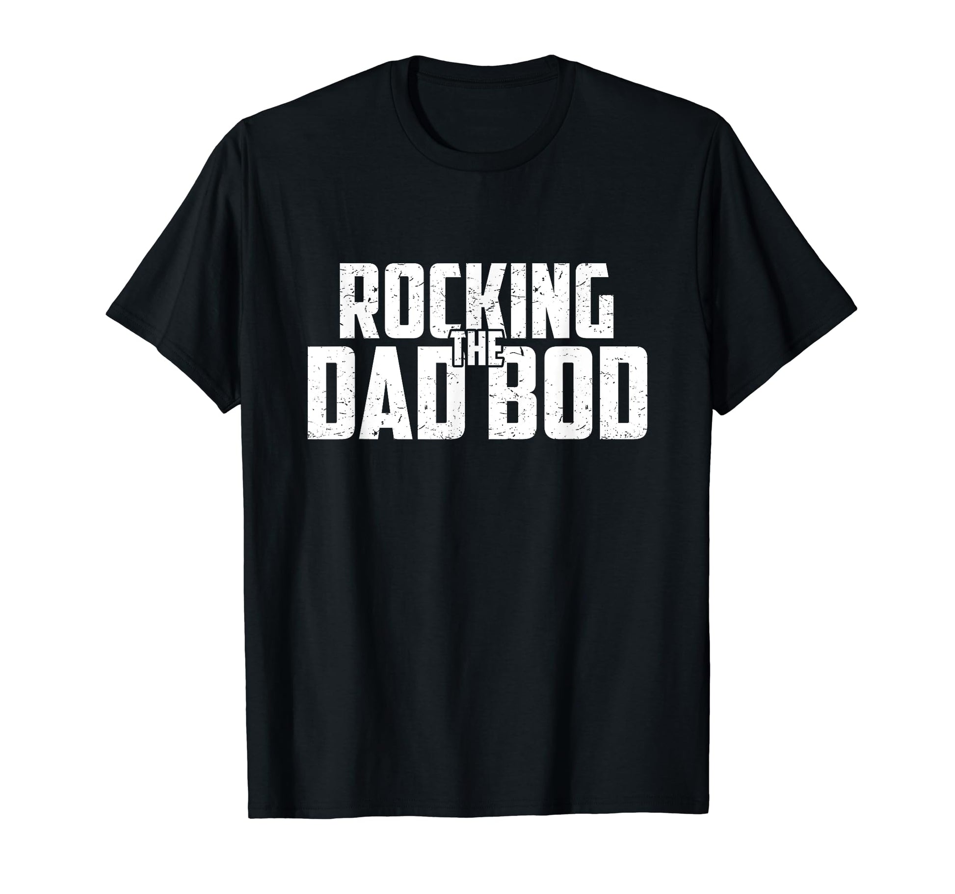 Rocking Dad Bod Funny T-Shirt - Streetwear Style Men Women - T-Shirt, Sweatshirt, Hoodie