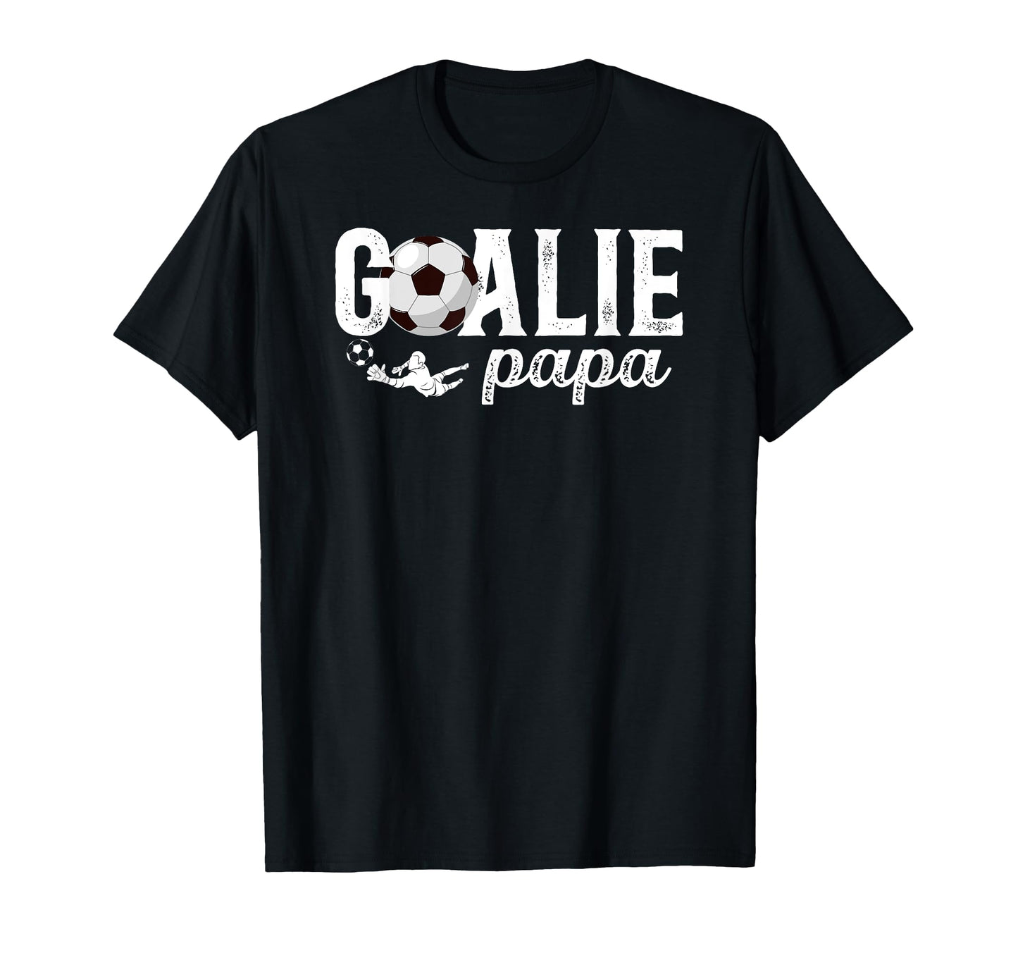 Soccer Goalie Papa Soccer Goalkeeper Papa T-Shirt - Trendy Graphic Unisex - T-Shirt, Sweatshirt, Hoodie