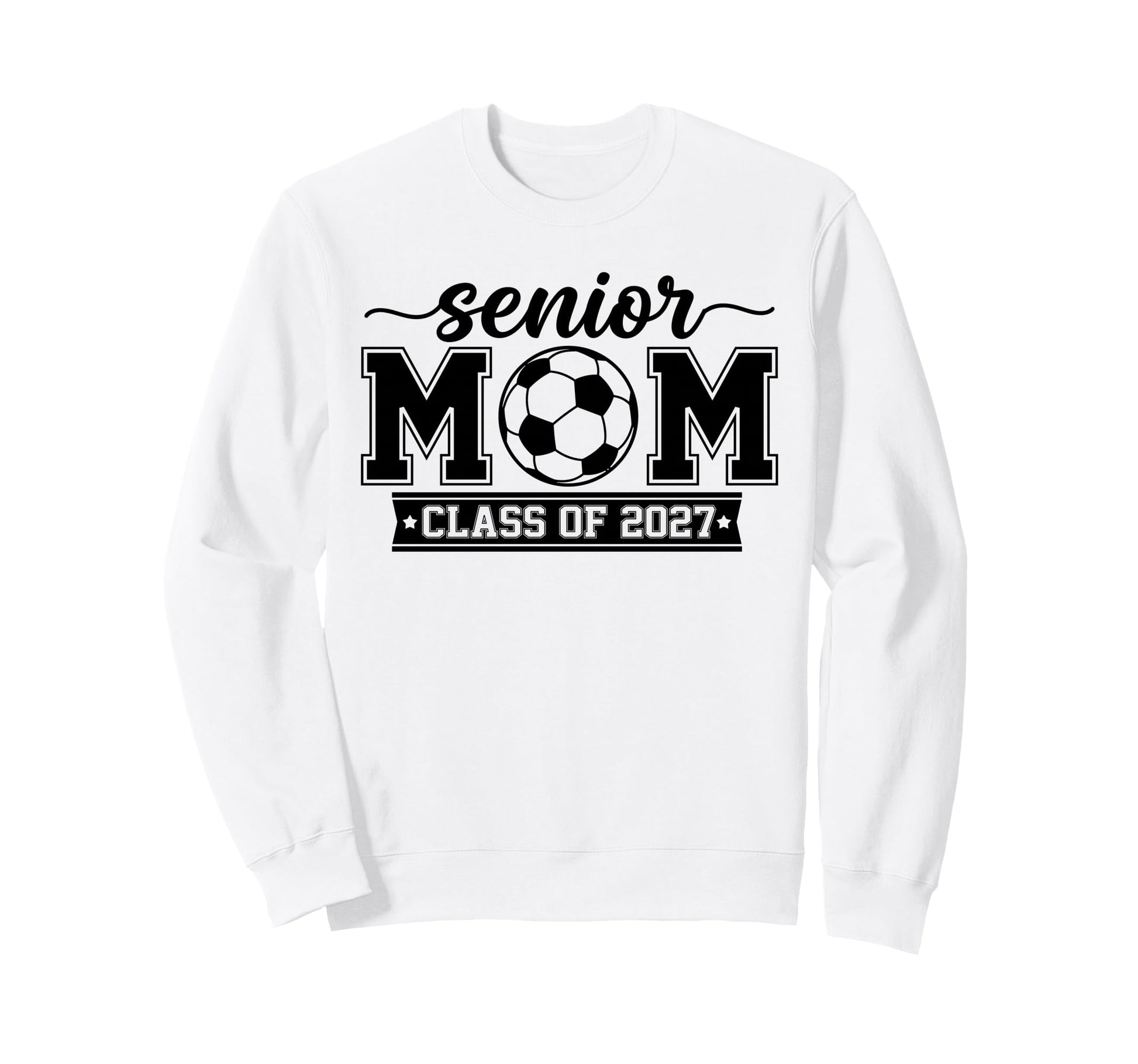 Proud Senior Soccer Mom Class 2027 Sweatshirt - Novelty Apparel Men Women - T-Shirt, Sweatshirt, Hoodie