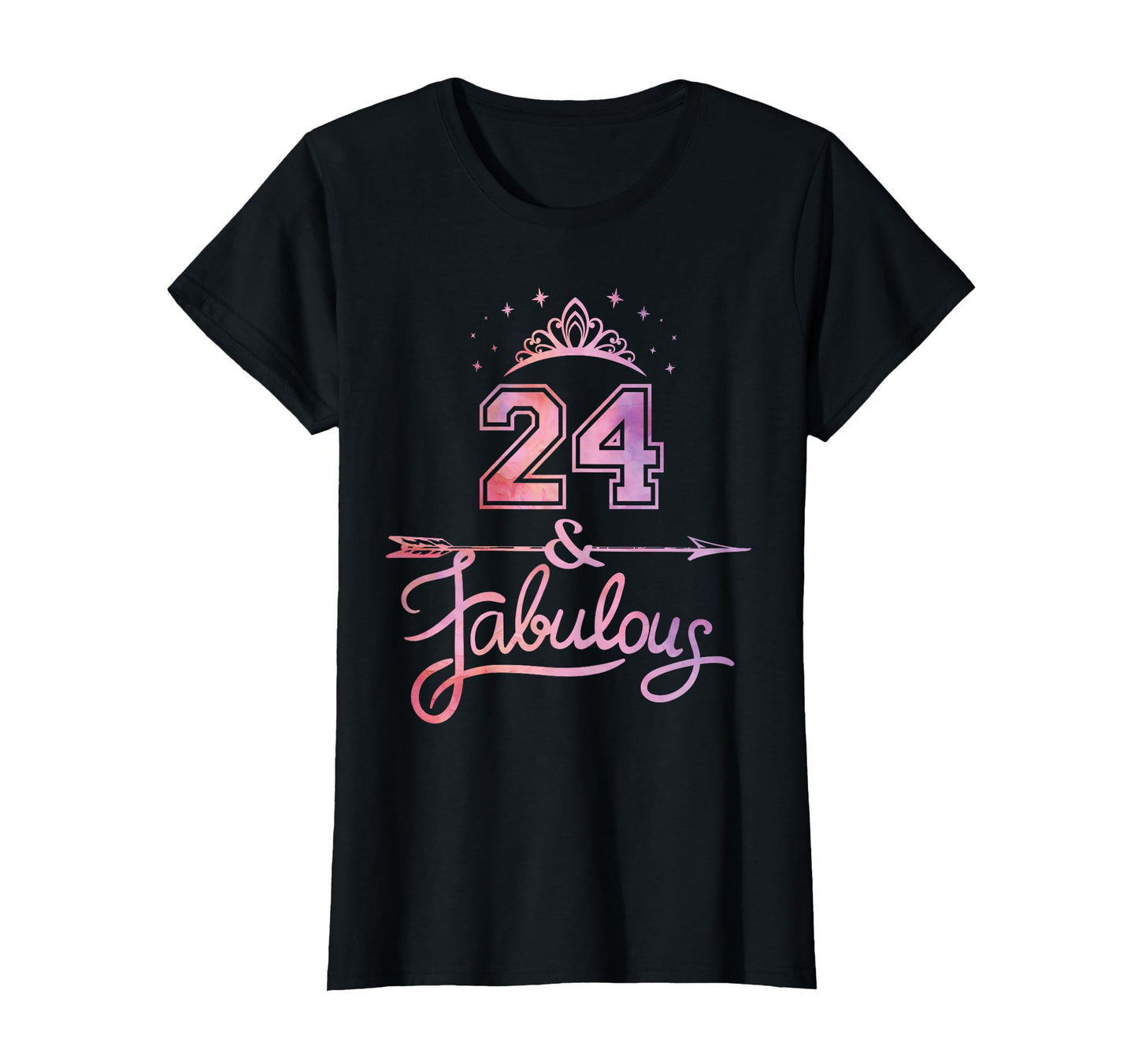 24 Years Old And Fabulous Happy T-Shirt - Fun Novelty Design Men Women - T-Shirt, Sweatshirt, Hoodie