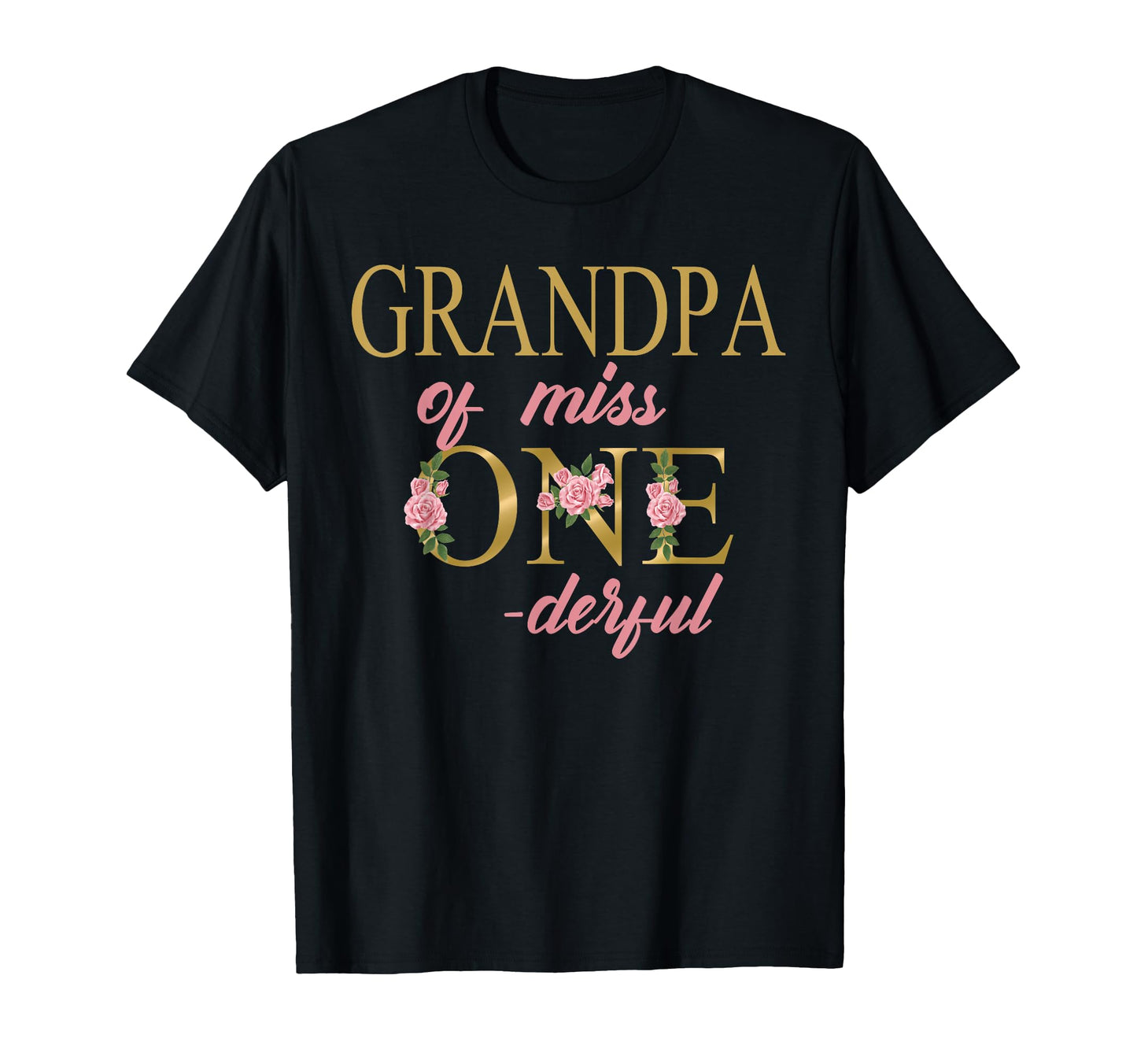 Grandpa Miss Onederful 1St Birthday T-Shirt - Fun Novelty Design Unisex - T-Shirt, Sweatshirt, Hoodie