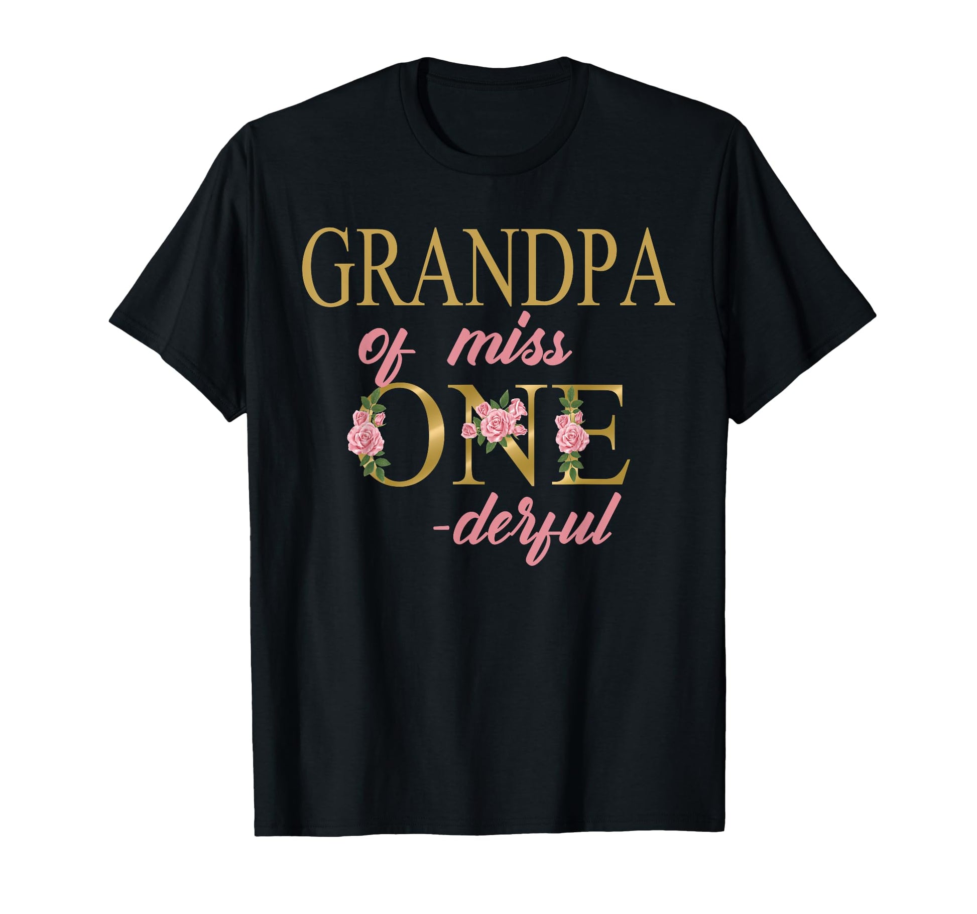 Grandpa Miss Onederful 1St Birthday T-Shirt - Fun Novelty Design Unisex - T-Shirt, Sweatshirt, Hoodie