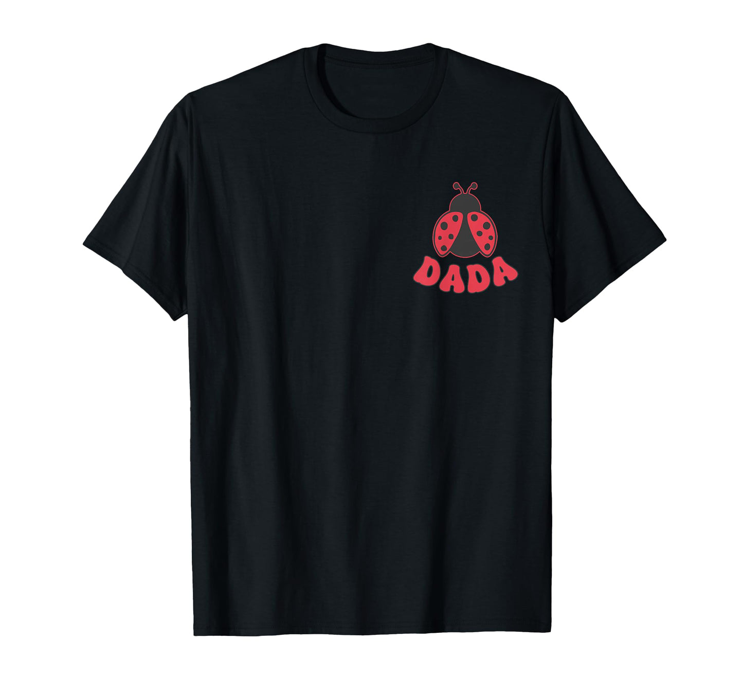 Dada Ladybug First Birthday Family Matching T-Shirt - Graphic Print Unisex - T-Shirt, Sweatshirt, Hoodie