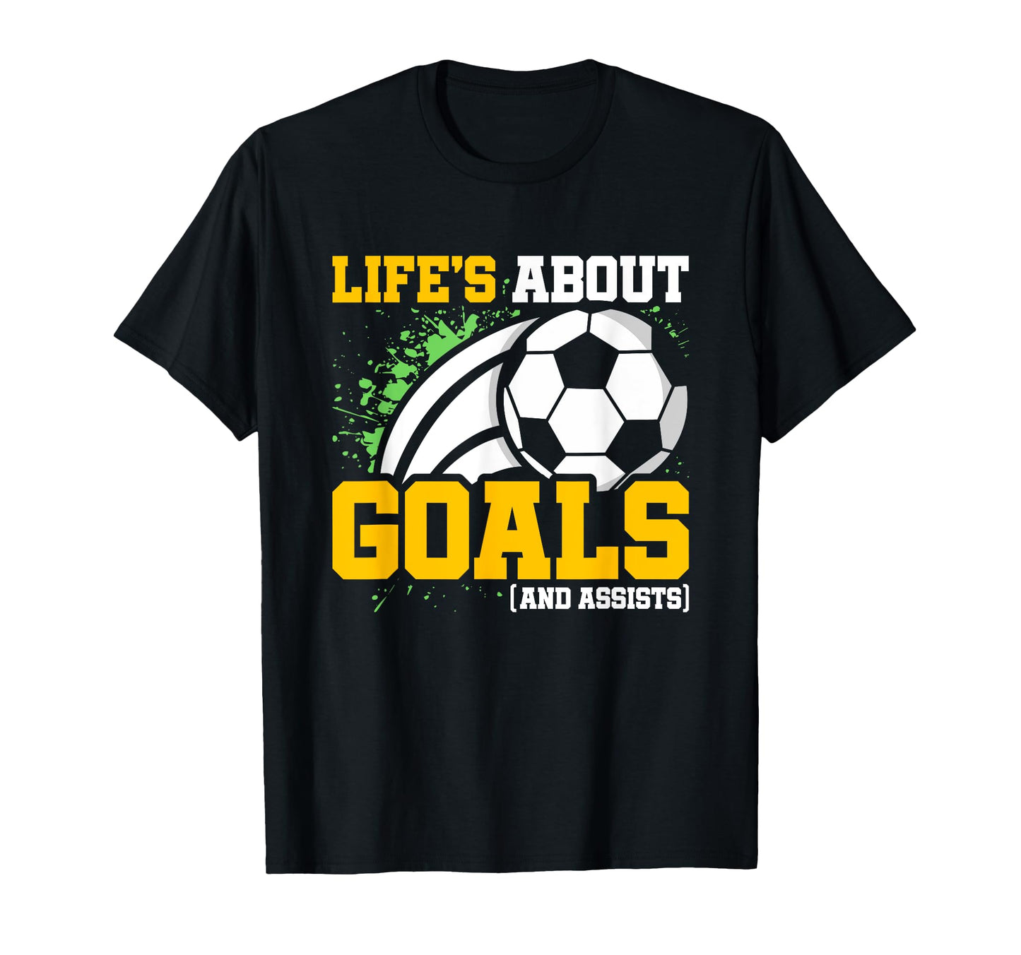 Soccer Player Lifes About Goals T-Shirt - Novelty Apparel Men Women - T-Shirt, Sweatshirt, Hoodie