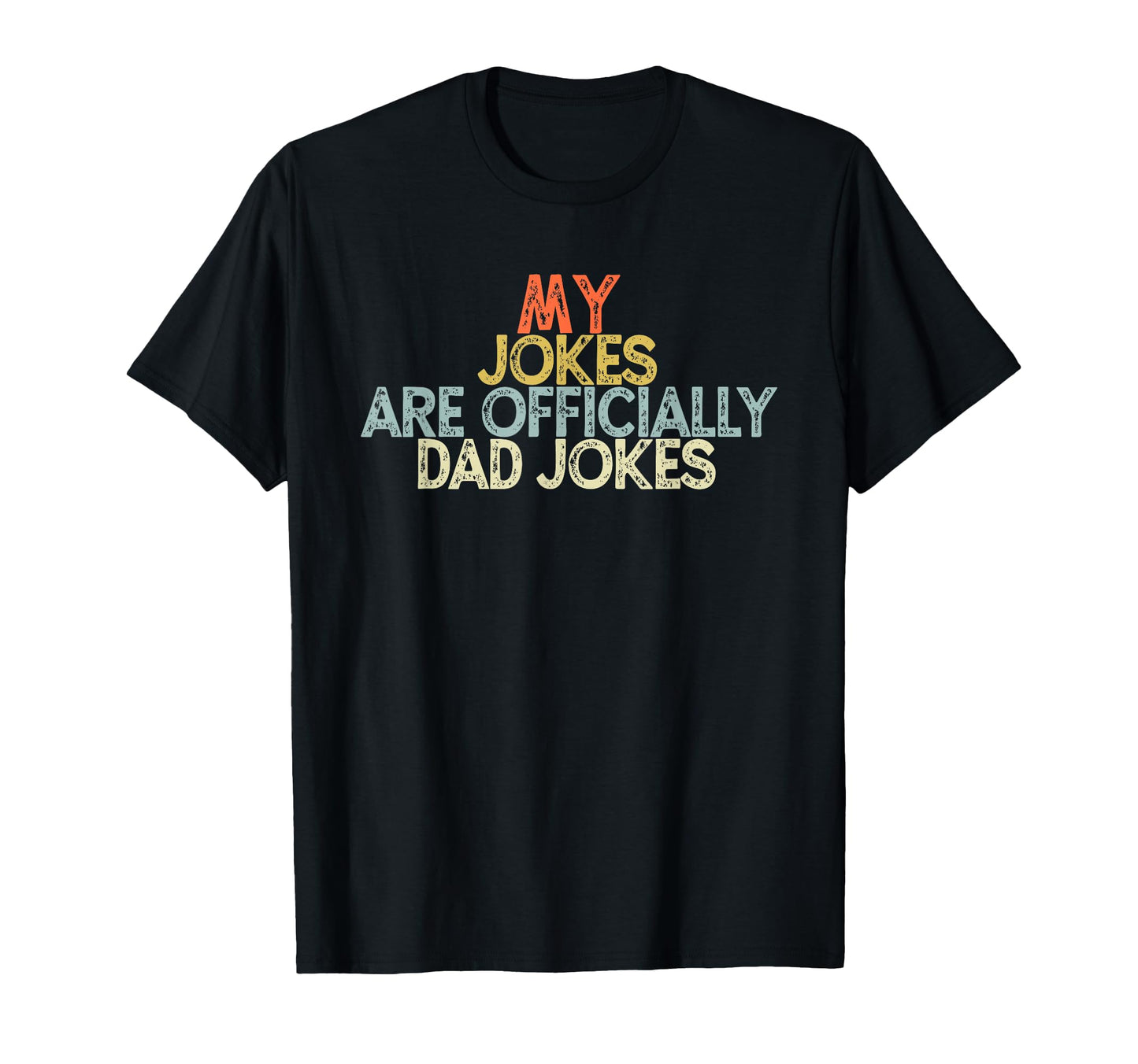 My Jokes Are Officially Dad Jokes Sweatshirt - Unique Graphic Men Women - T-Shirt, Sweatshirt, Hoodie