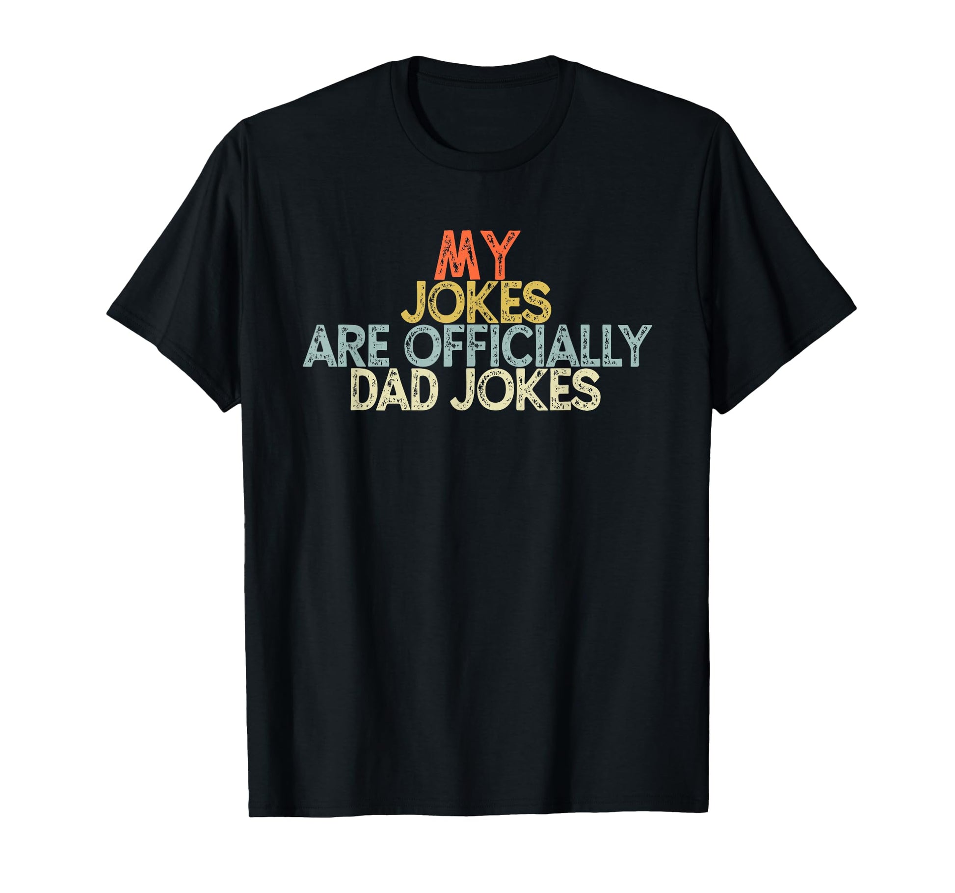 My Jokes Are Officially Dad Jokes Sweatshirt - Unique Graphic Men Women - T-Shirt, Sweatshirt, Hoodie