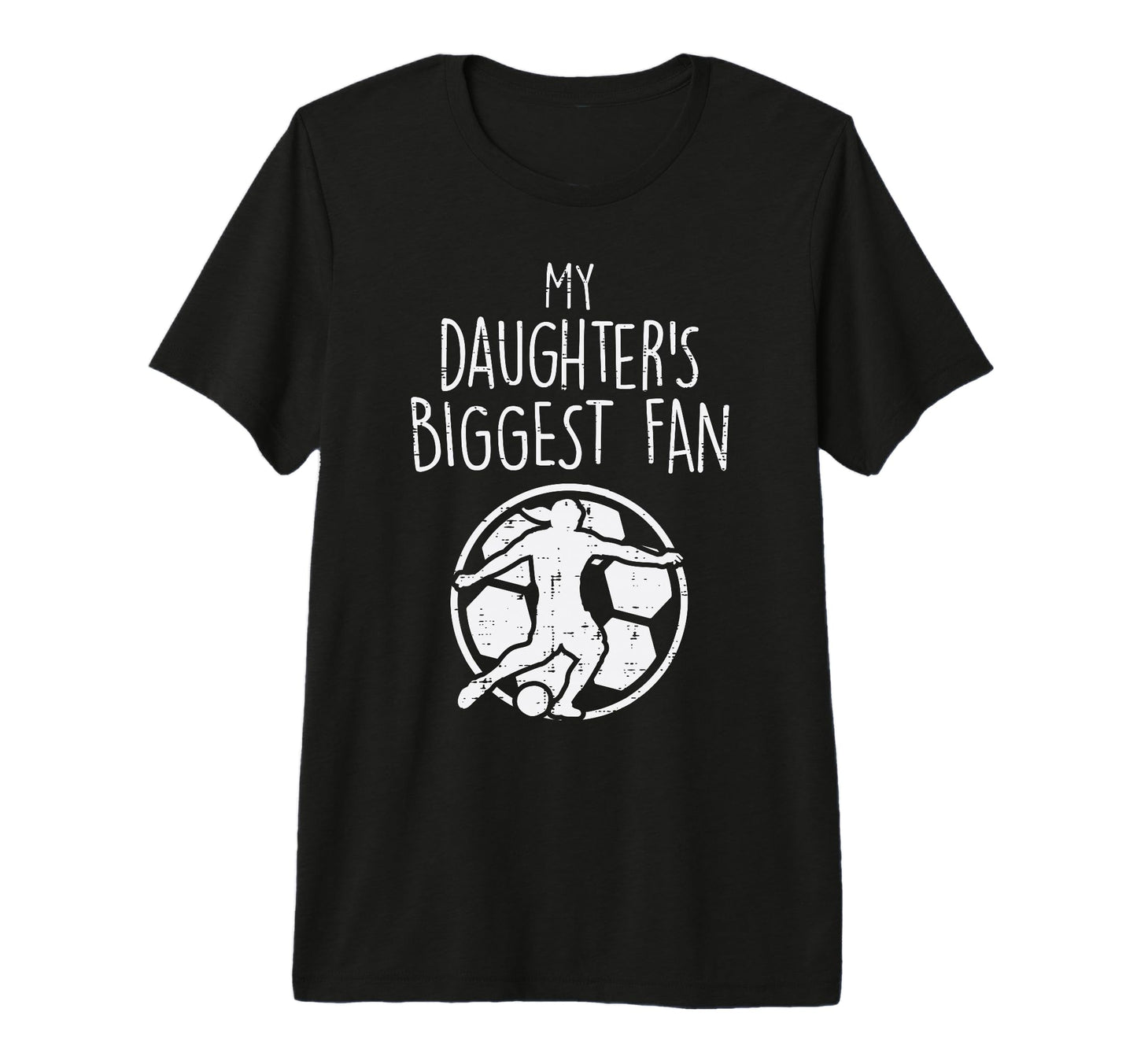 My Daughters Biggest Fan Soccer T-Shirt - Unique Graphic Men Women - T-Shirt, Sweatshirt, Hoodie