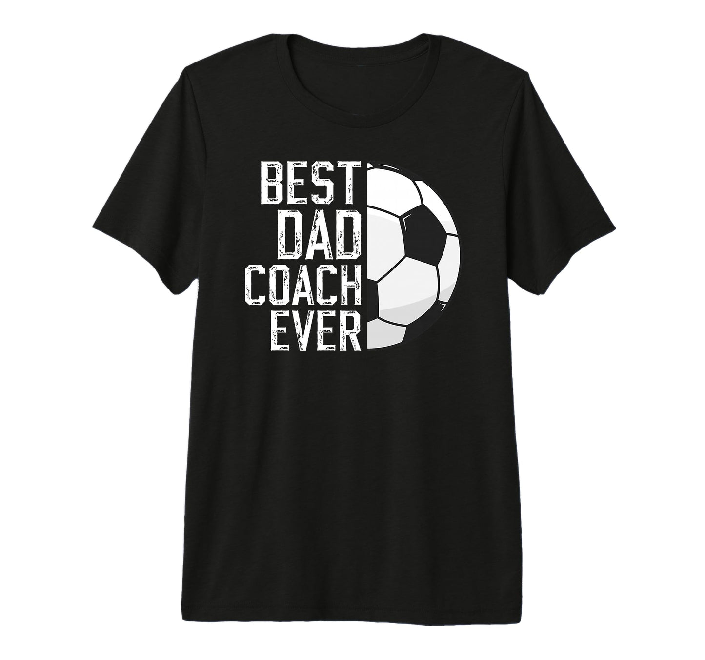 Mens Best Dad Coach Ever Soccer T-Shirt - Casual Everyday Wear Men Women - T-Shirt, Sweatshirt, Hoodie