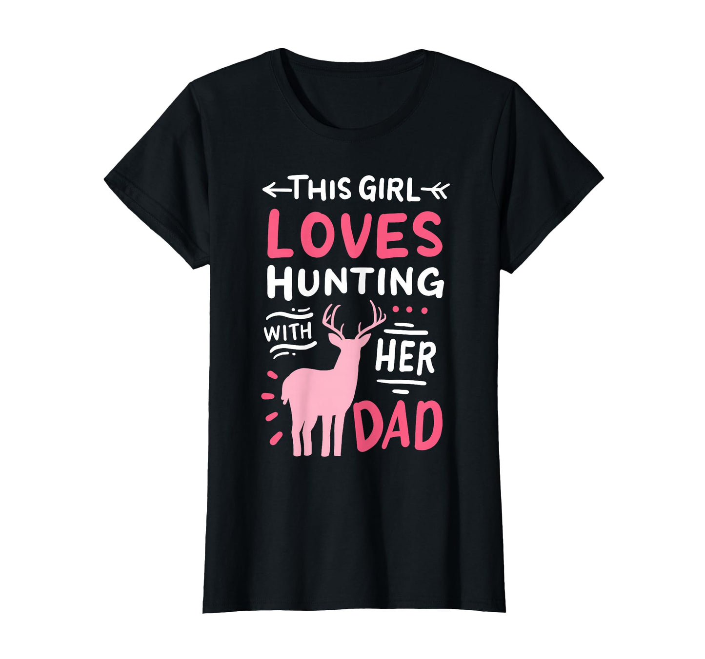 Hunting Her Dad Fathers Day T-Shirt - Novelty Apparel Men Women - T-Shirt, Sweatshirt, Hoodie