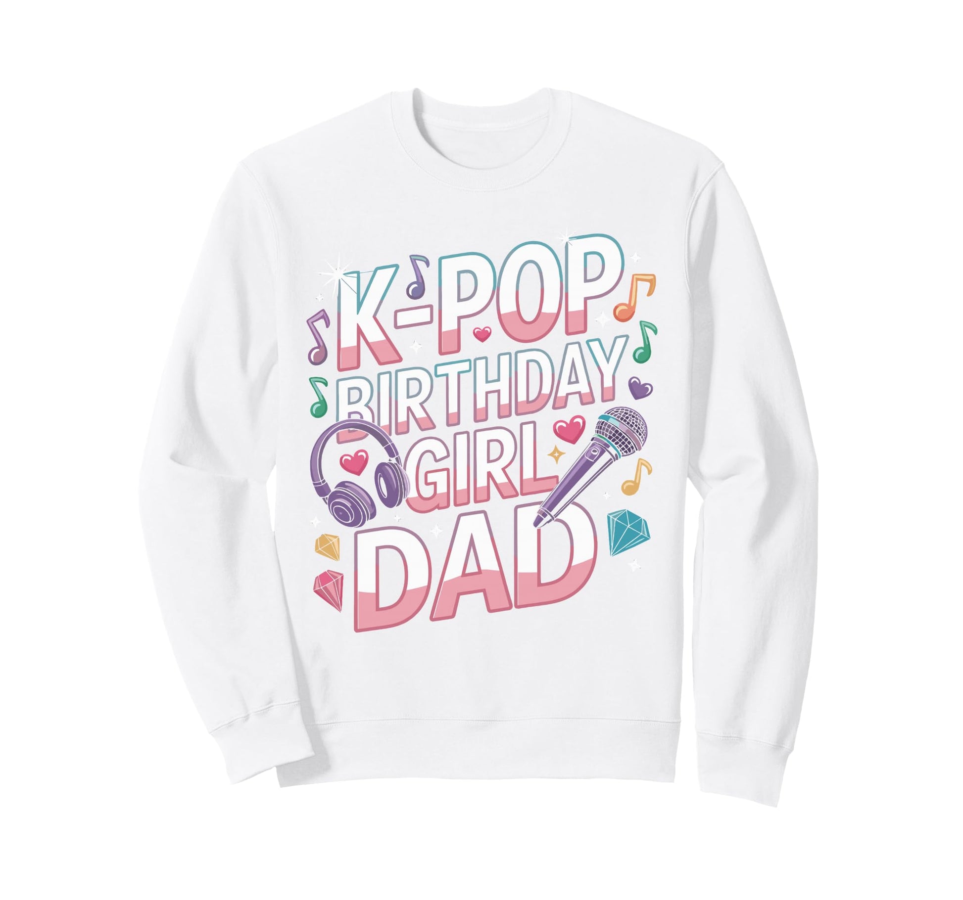 K Pop Birthday Dad Korean Pop Sweatshirt - Streetwear Style Men Women - T-Shirt, Sweatshirt, Hoodie