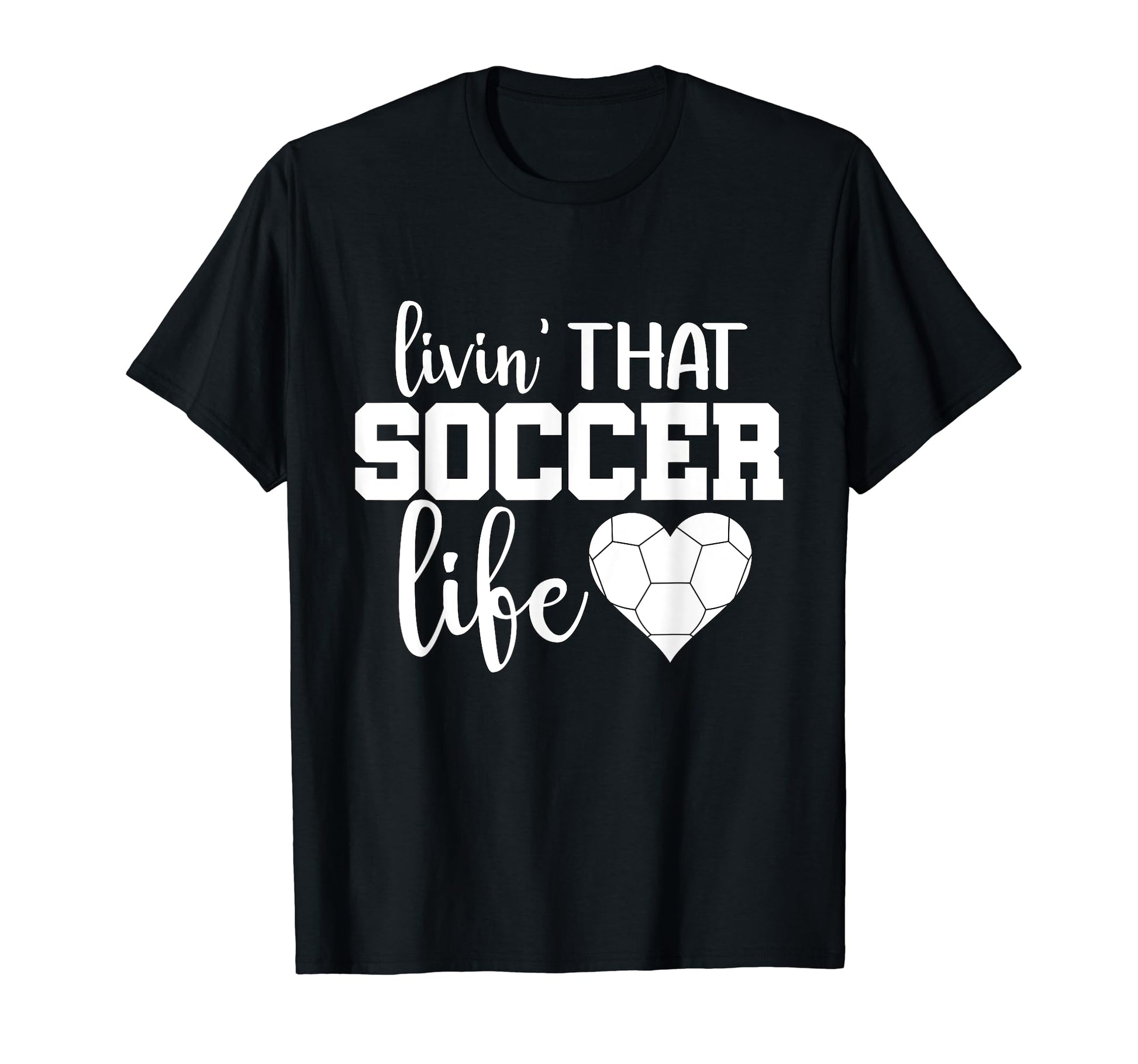 Living That Soccer Mom Life T-Shirt - Casual Everyday Wear Unisex - T-Shirt, Sweatshirt, Hoodie