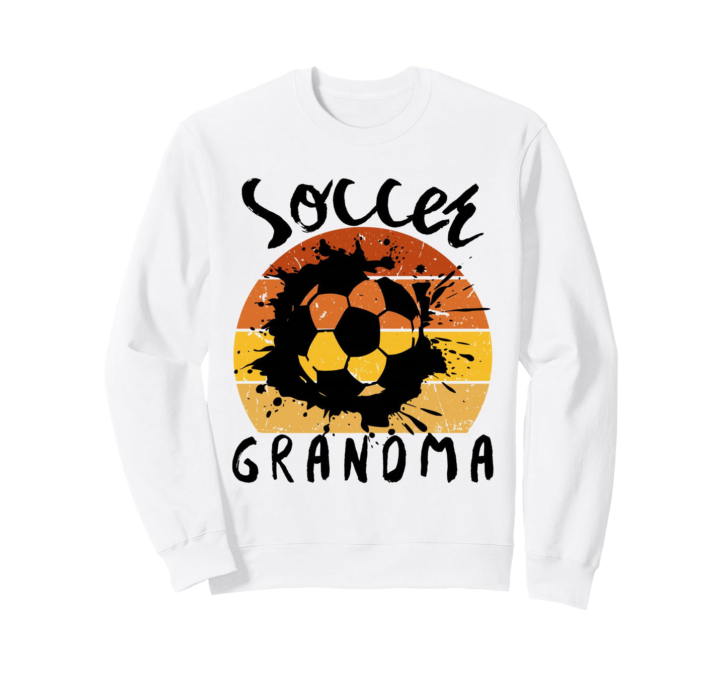 Funny Grandma Proud Soccer Lover Nana Sweatshirt - Trendy Graphic Men Women - T-Shirt, Sweatshirt, Hoodie