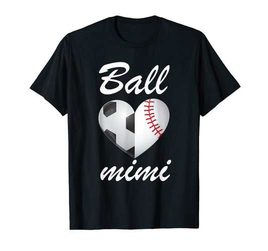 Ball Mimi Funny Soccer And Baseball Fans T-Shirt - Graphic Print Unisex - T-Shirt, Sweatshirt, Hoodie